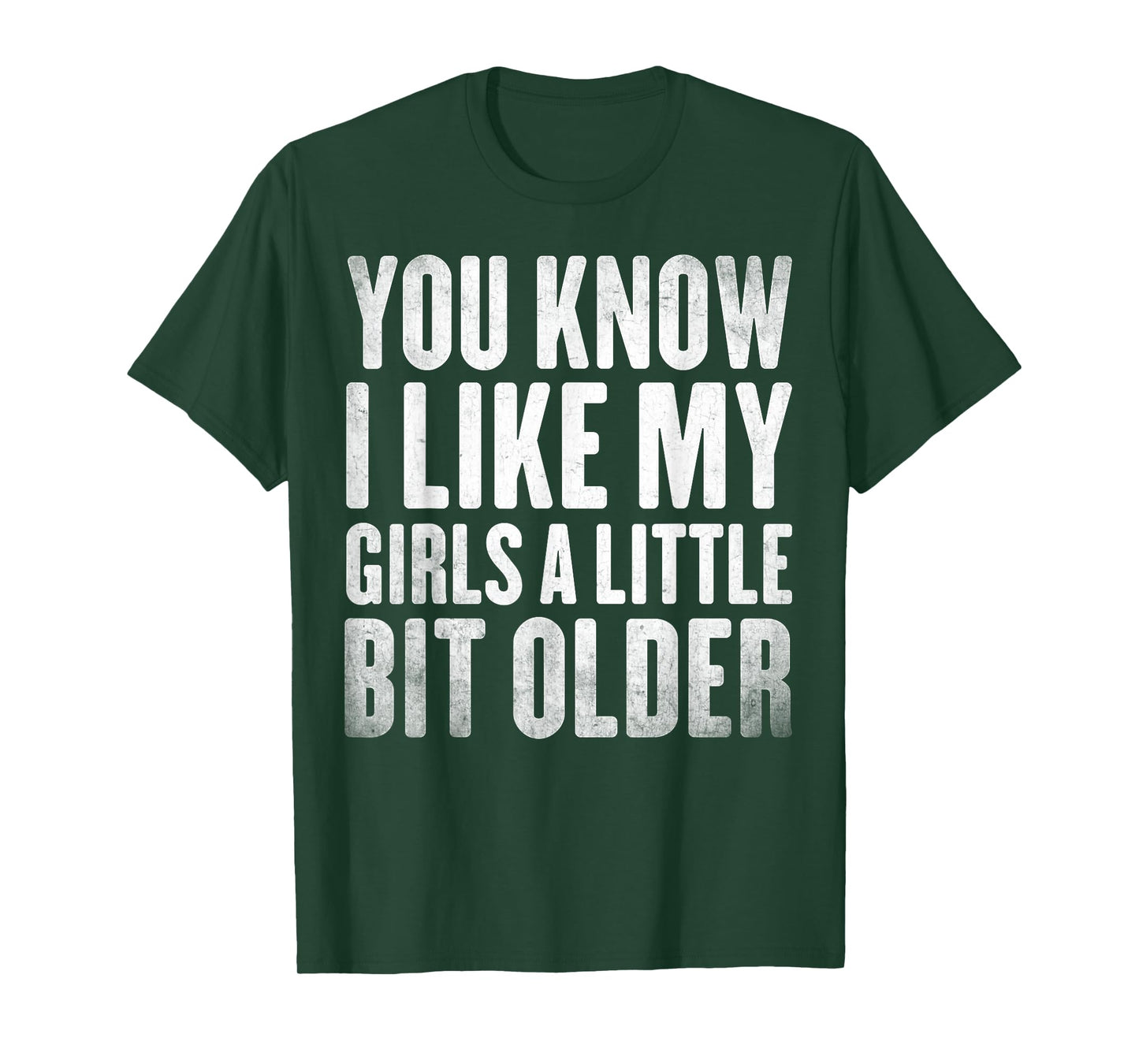 You Know I Like My Girls A Little Bit Older Funny Vintage T-Shirt