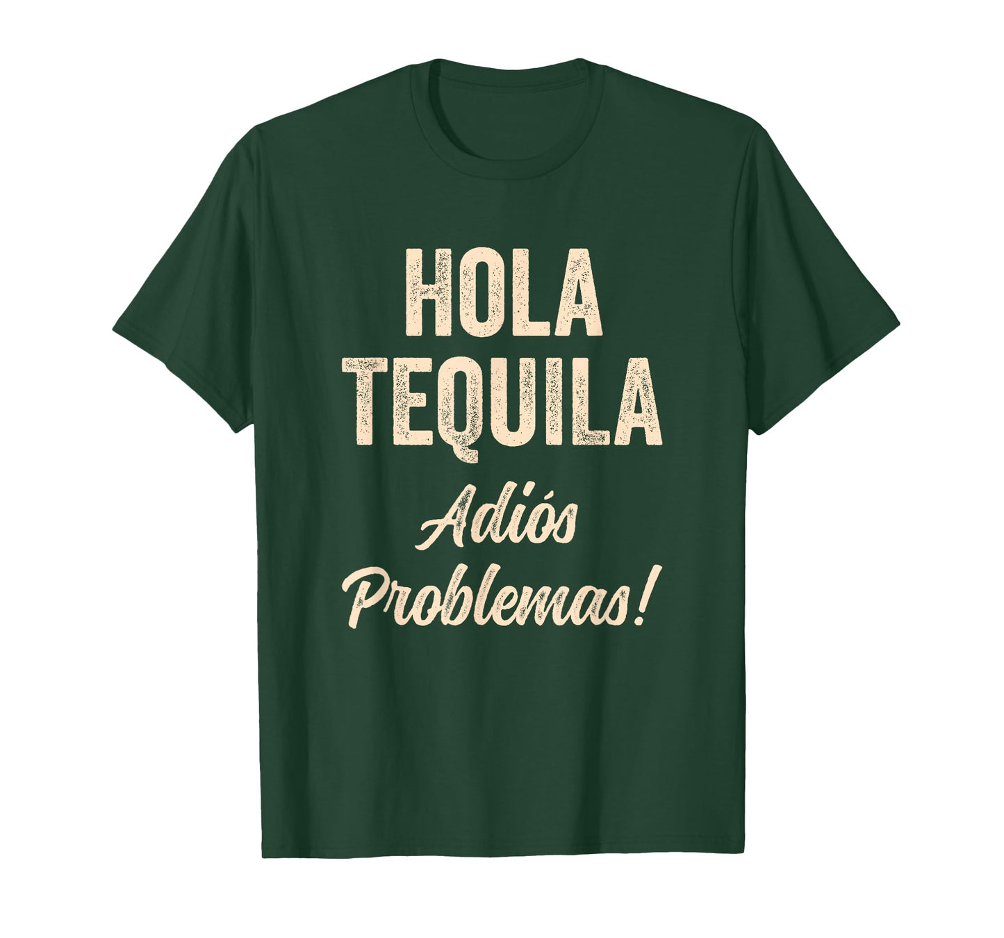 Hola Tequila Adios Problemas Hi Tequila Bye Problems Funny T-Shirt