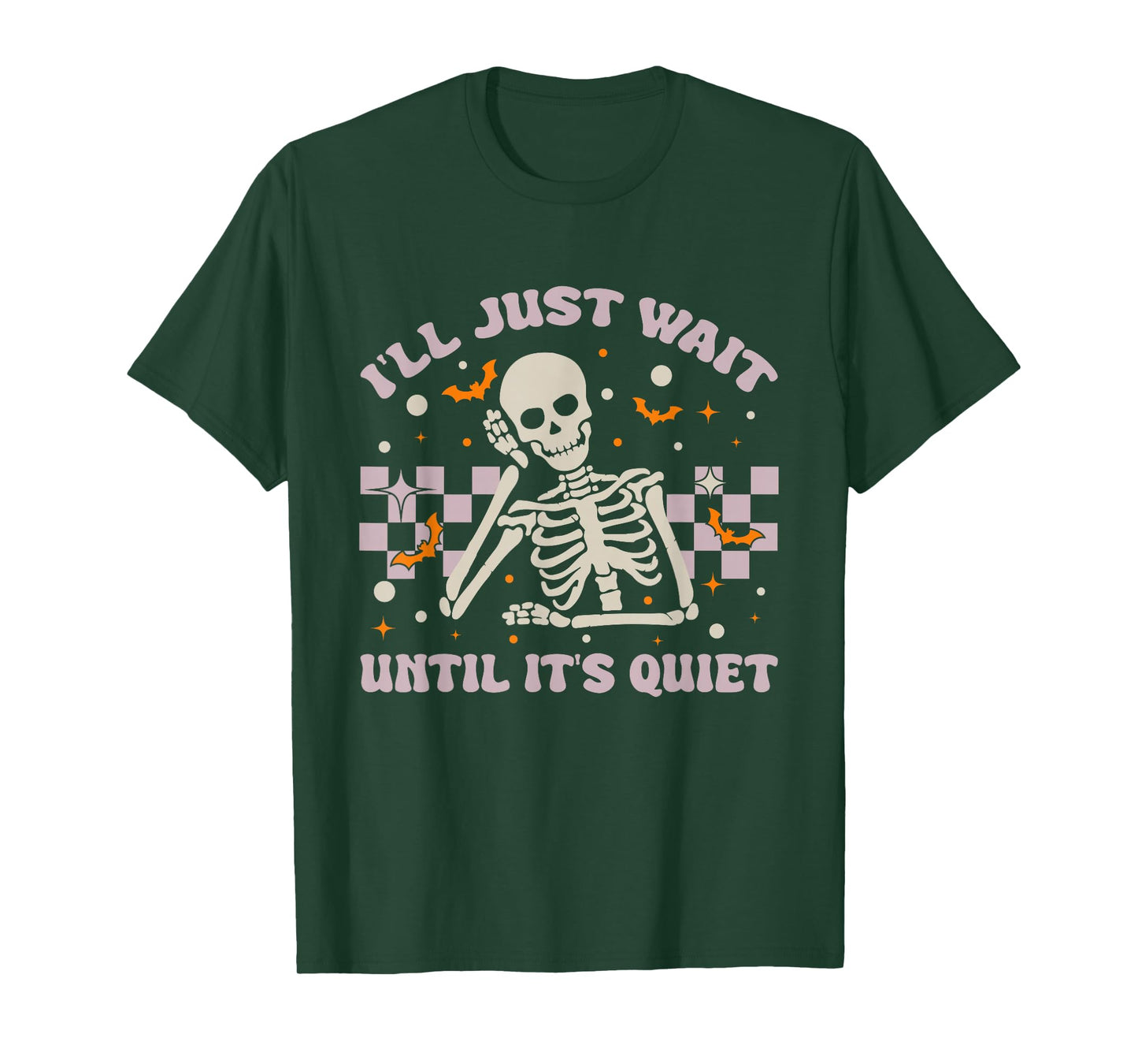 I'll Just Wait Until It's Quiet Funny Skeleton Teacher T-Shirt