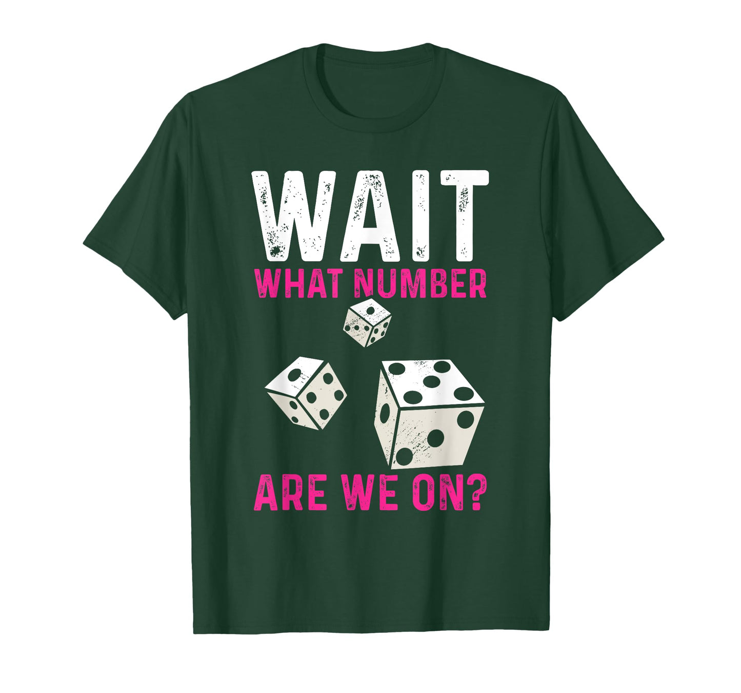Bunco Game Wait What Number Are We On Bunco T-Shirt