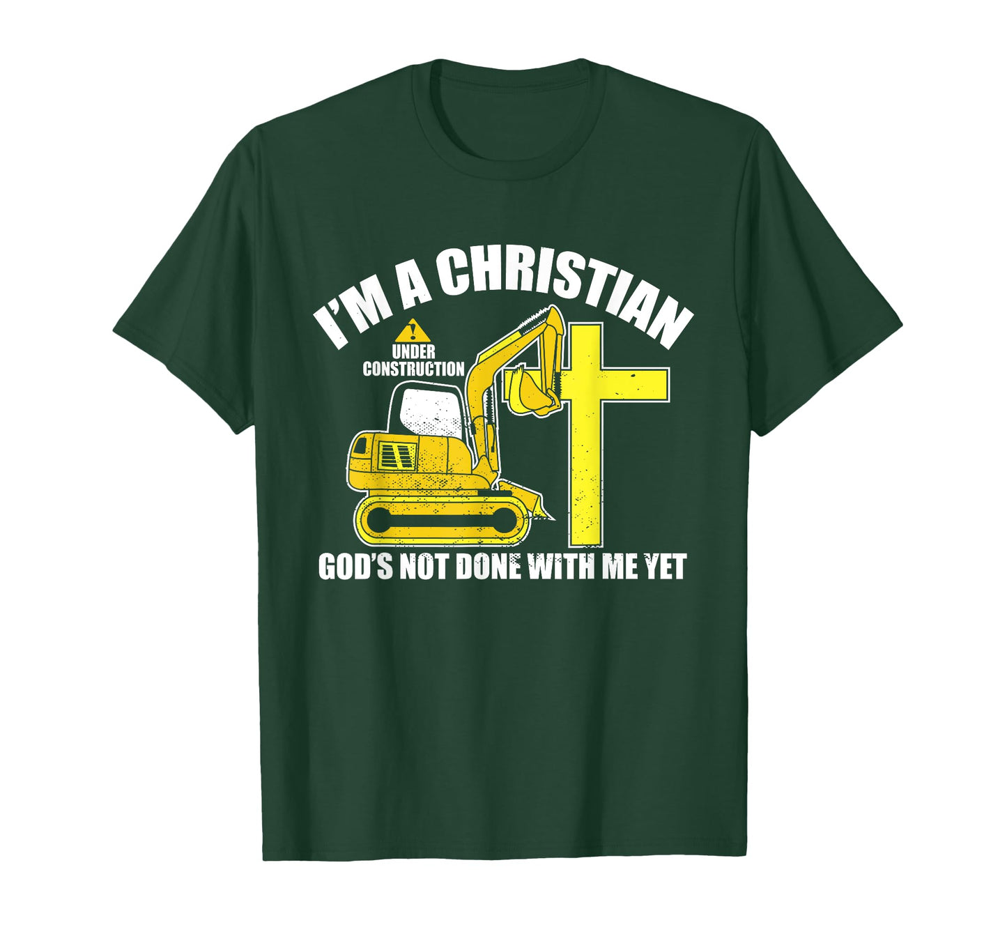 I'm A Christian Under Construction God's Not Done With Me T-Shirt