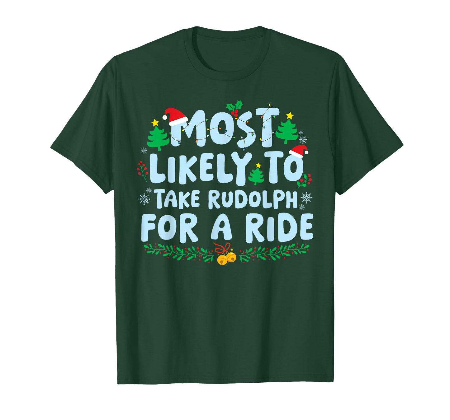 Most Likely to Take Rudolph for A Ride Family Matching Xmas T-Shirt
