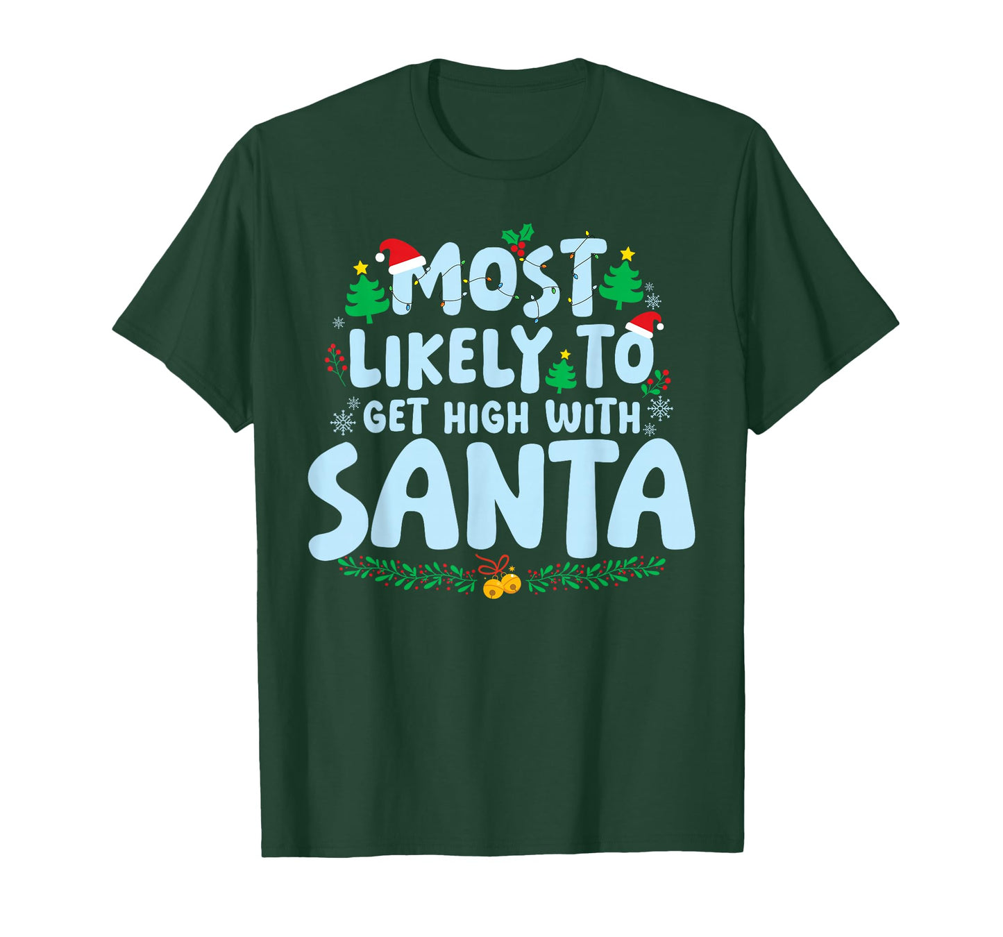 Most Likely to Get High with Santa Family Matching Christmas T-Shirt