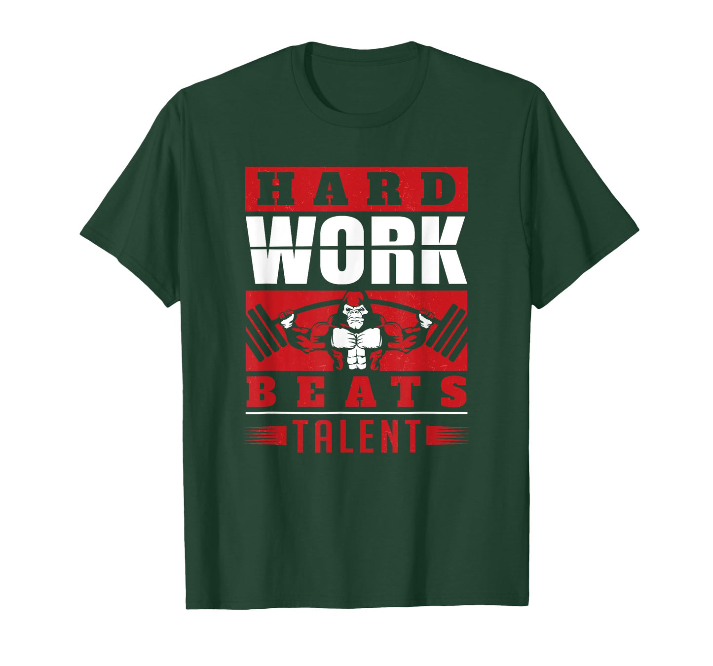 Hard Work Beats Talent Motivational Fitness Gym Workout T-Shirt