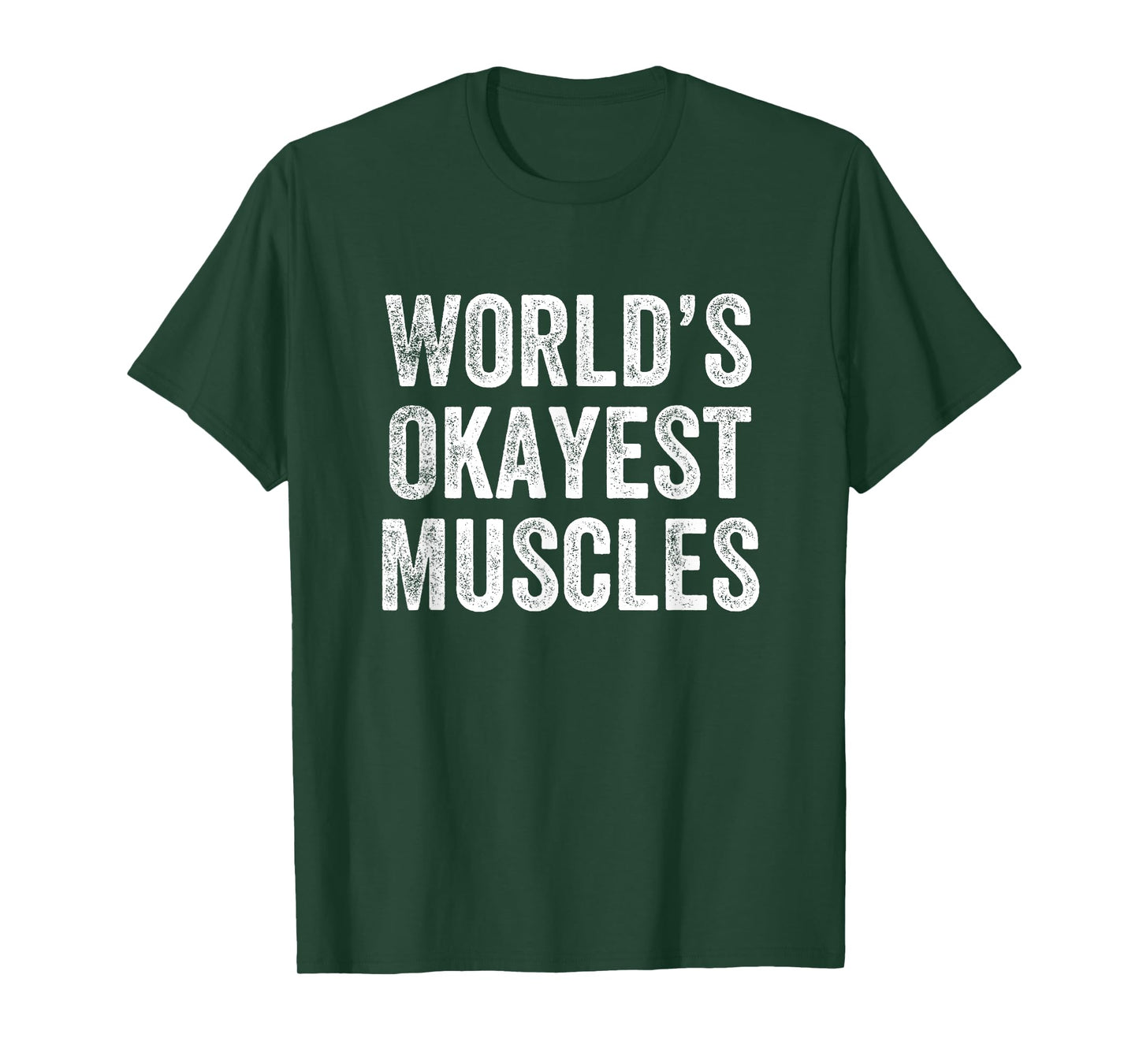 World’s Okayest Muscles Gym Weightlifter Bodybuilder T-Shirt