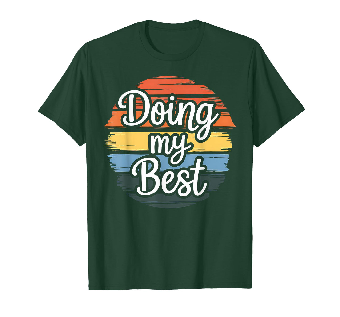 Doing My Best Funny Inspirational Quote Retro Sunset Gift T-Shirt