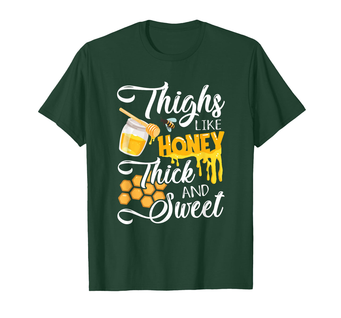 Thighs Like Honey Thick And Sweet - Sexy Sassy Gym Workout T-Shirt