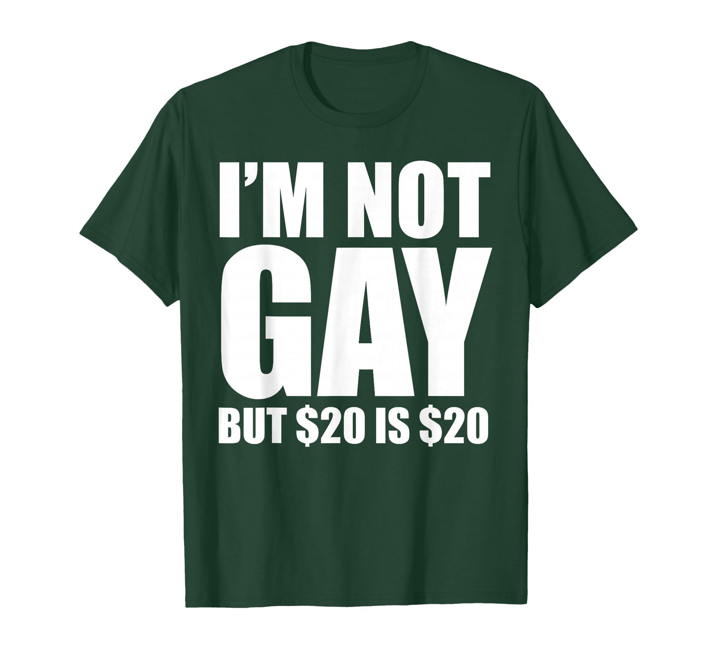 20 Bucks is 20$ Humorous Bargain Funny LGBT T-Shirt