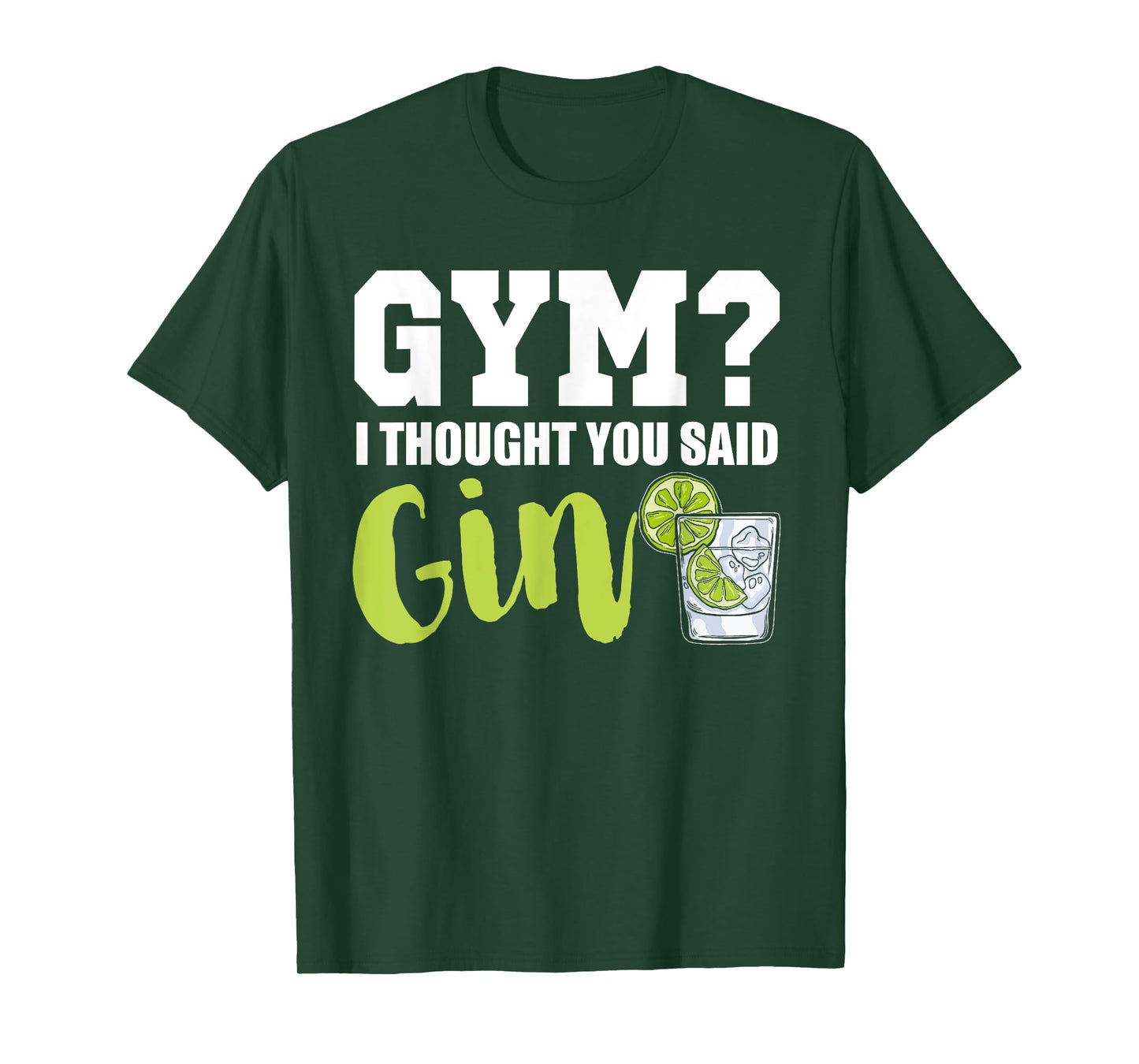 Gym I Thought Gin Lover Tonic Love Longdrink Alcohol Gin T-Shirt