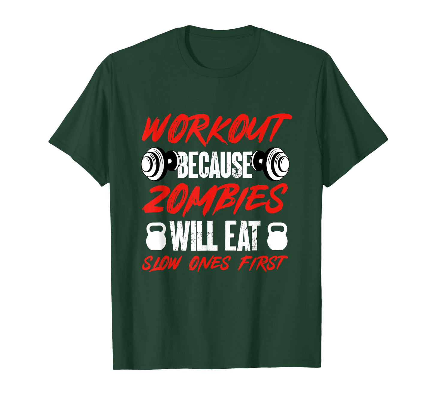Gym Humor Workout Because Zombies Will Eat Slow Ones First T-Shirt
