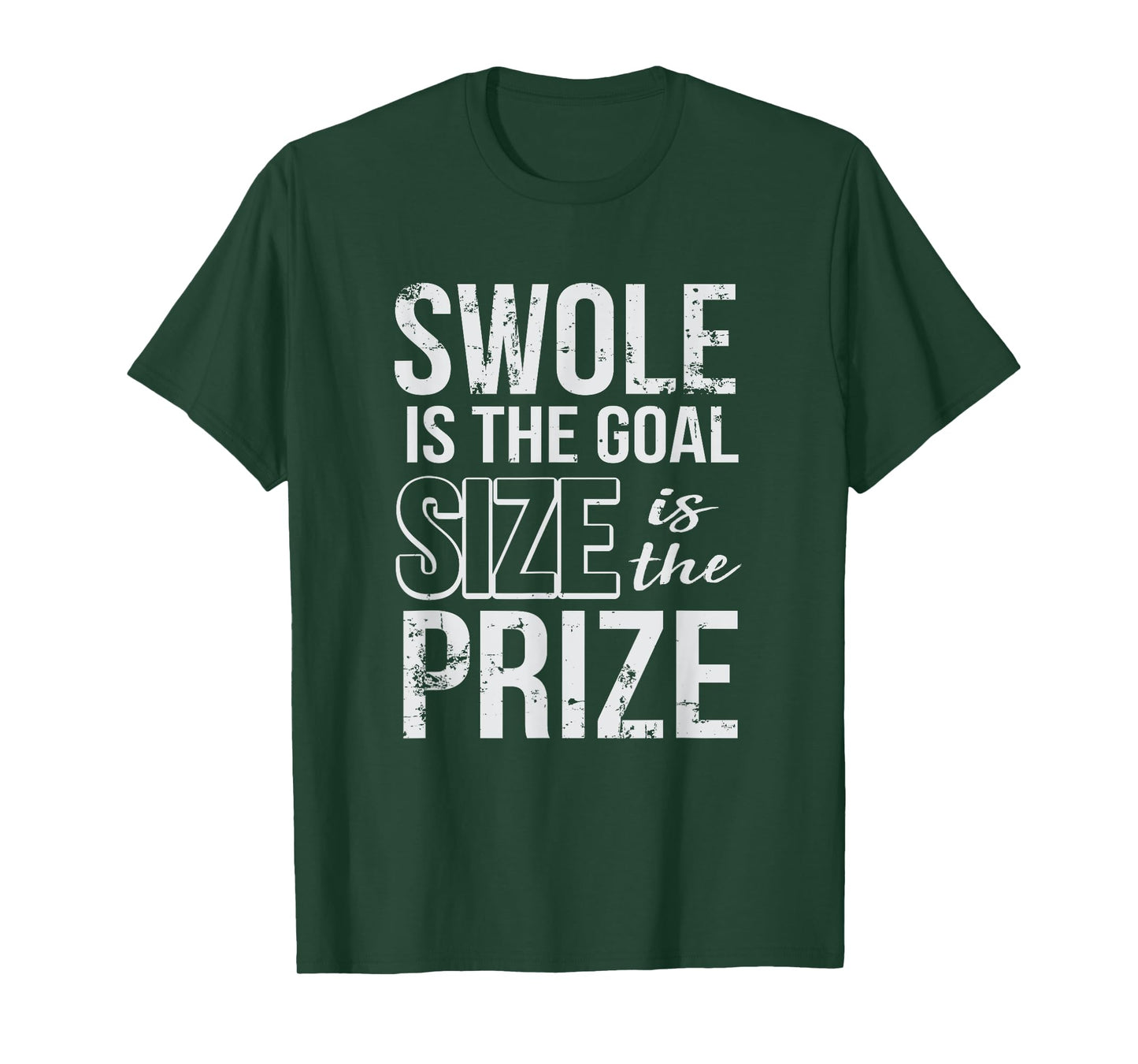 Swole Is The Goal Size Is The Prize T-Shirt Gym Tee T-Shirt