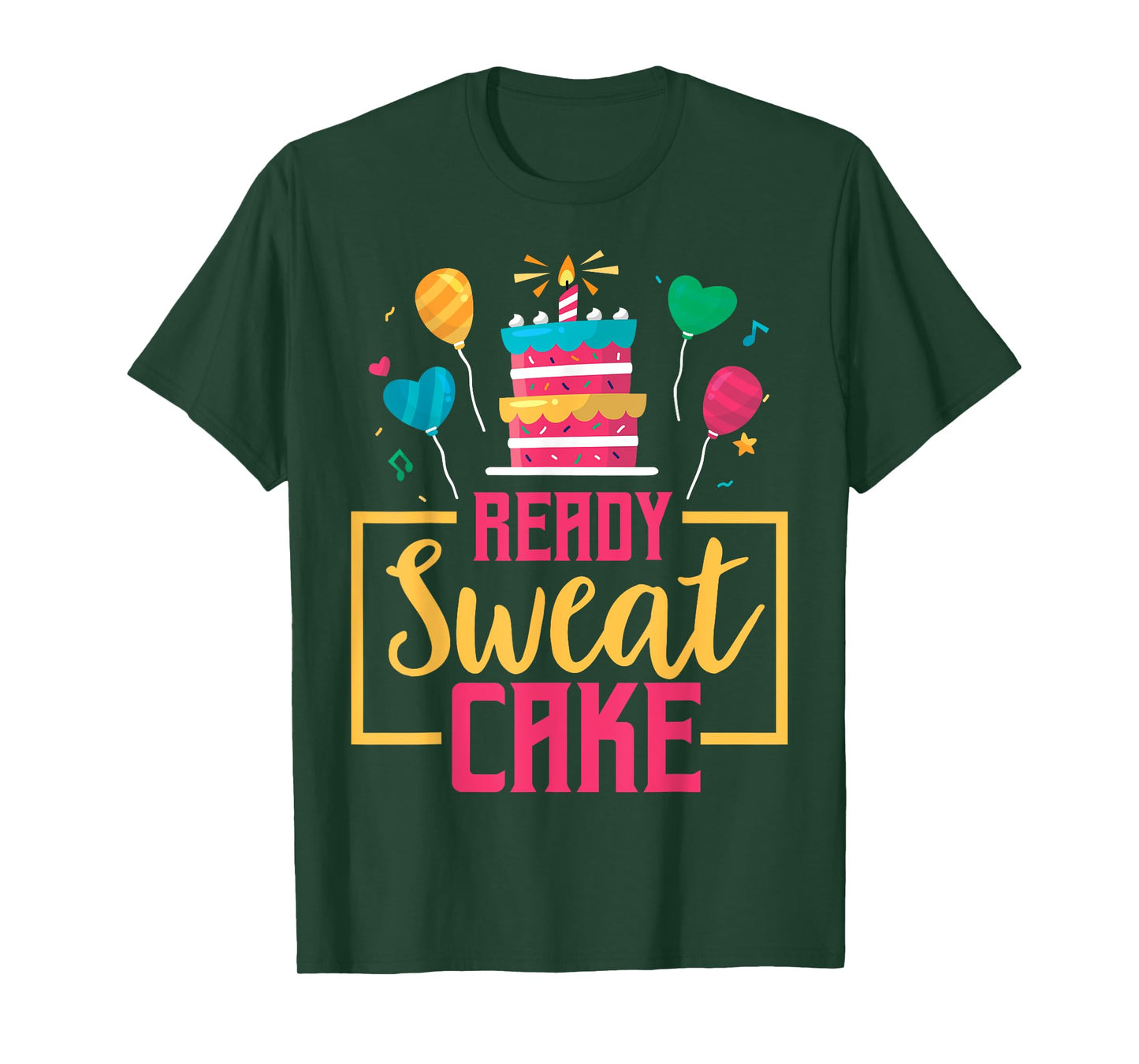 Ready Sweat Cake Women's Gym Fitness Workout Birthday Gift T-Shirt