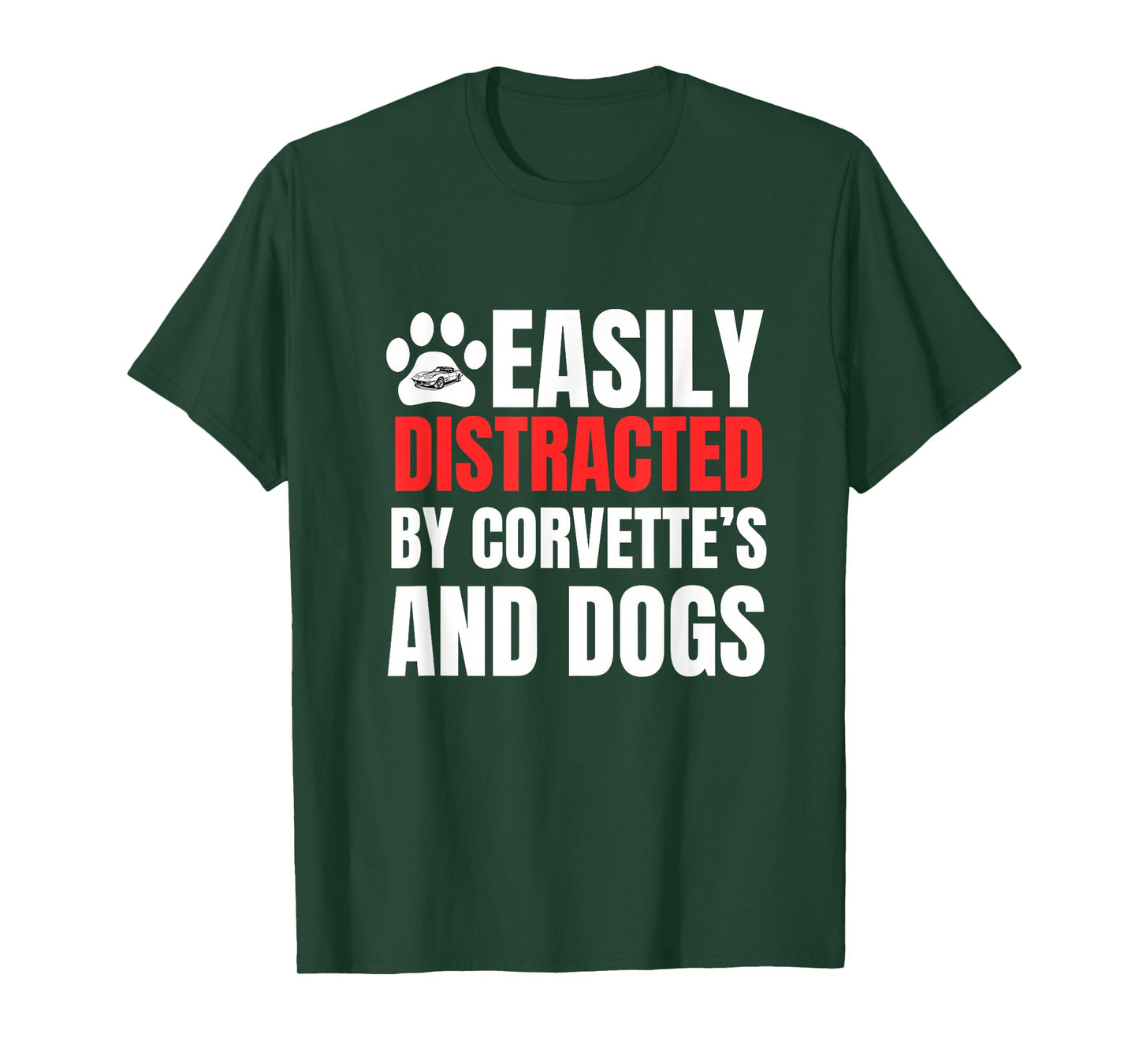 Easily Distracted by Corvette's and Dogs Funny Tee T-Shirt