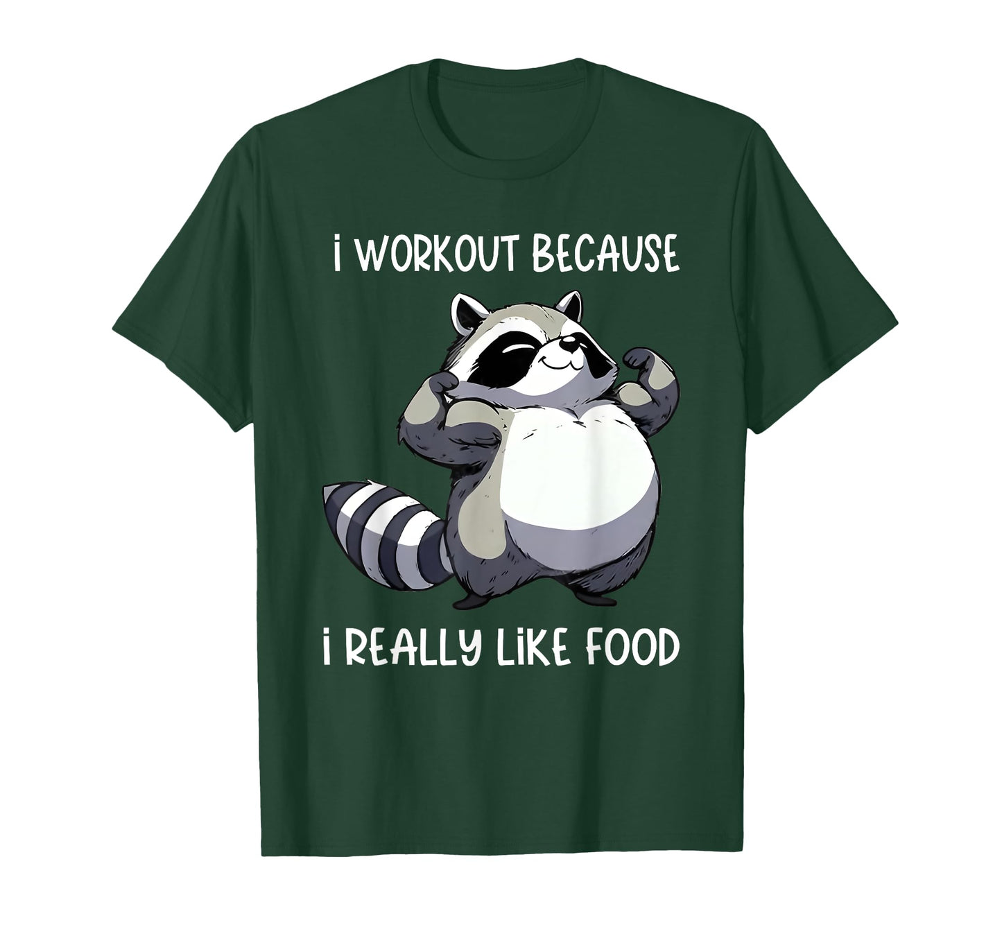 i workout because i really like food raccoon biceps pose T-Shirt