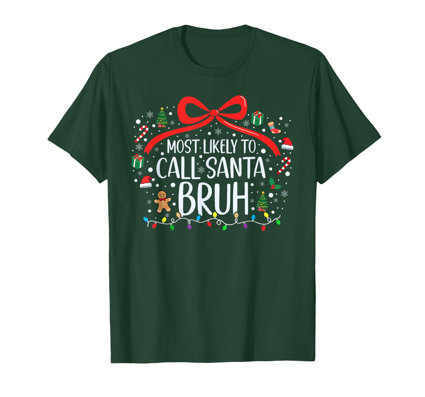 Most Likely to Call Santa Bruh Christmas Family Xmas Pajamas T-Shirt
