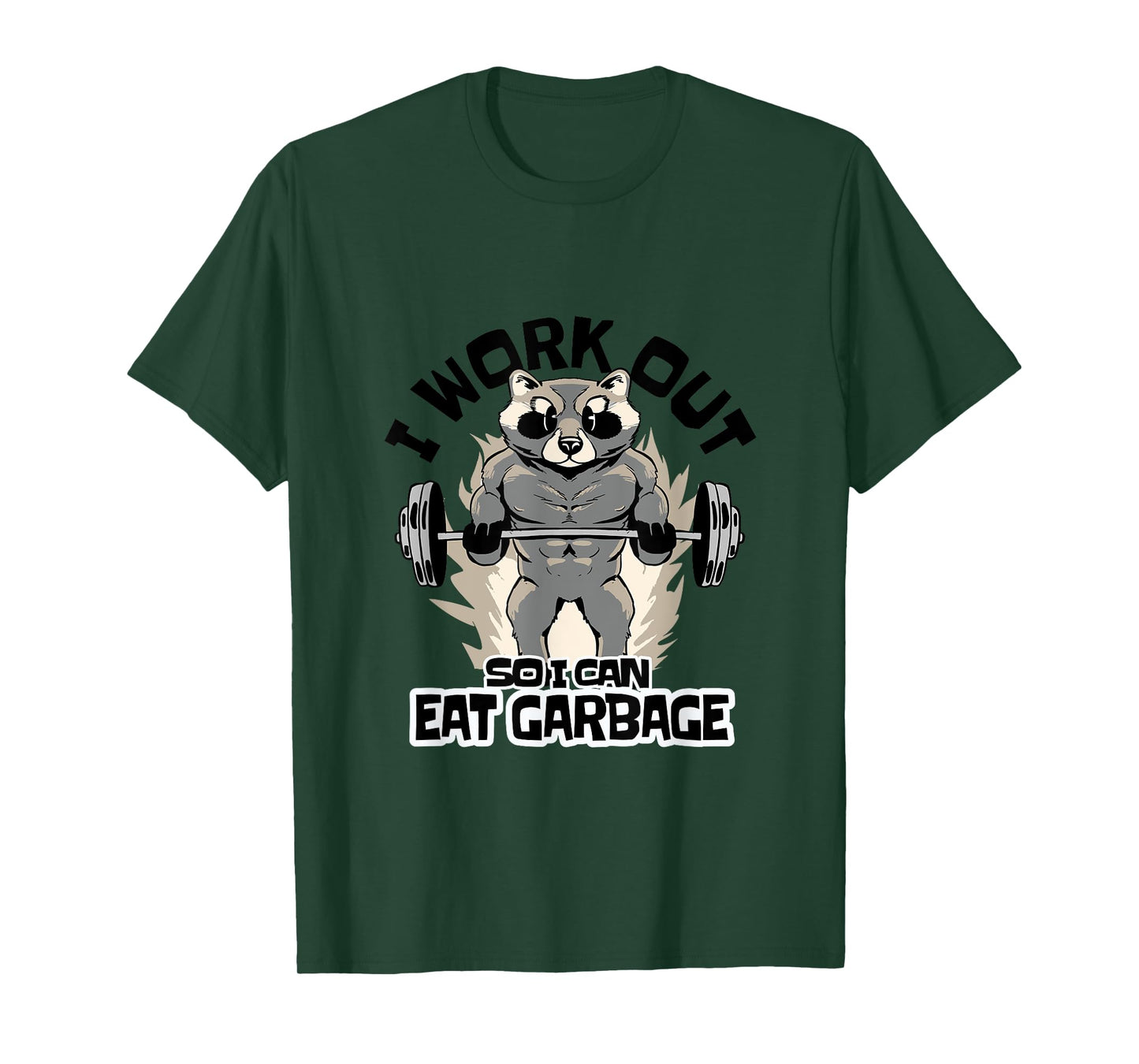 I Work Out So I Can Eat Garbage Funny Raccoon Fitness Gym T-Shirt