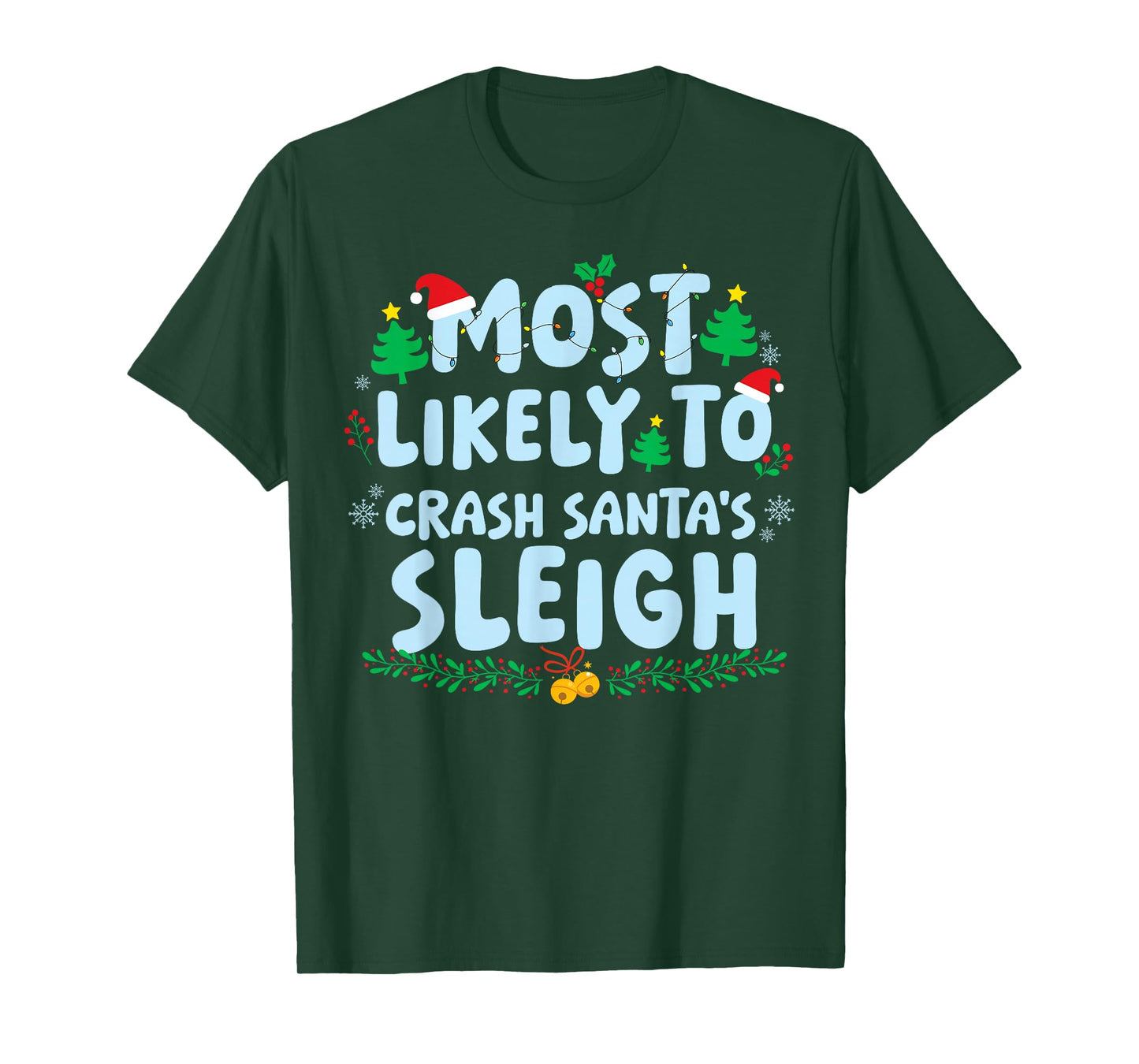 Most Likely to Crash Santa's Sleigh Family Matching Xmas T-Shirt