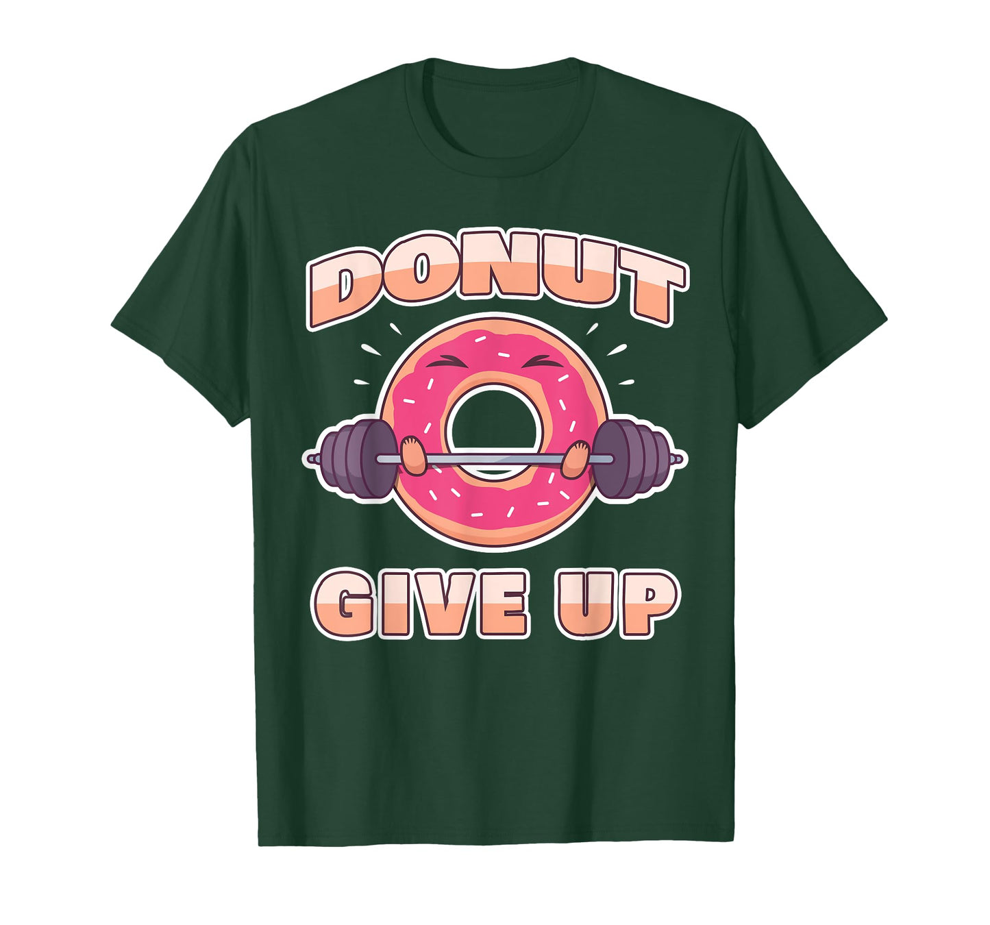 Funny Workout Saying Fitness Gym Barbell I Pun Donut Give Up T-Shirt
