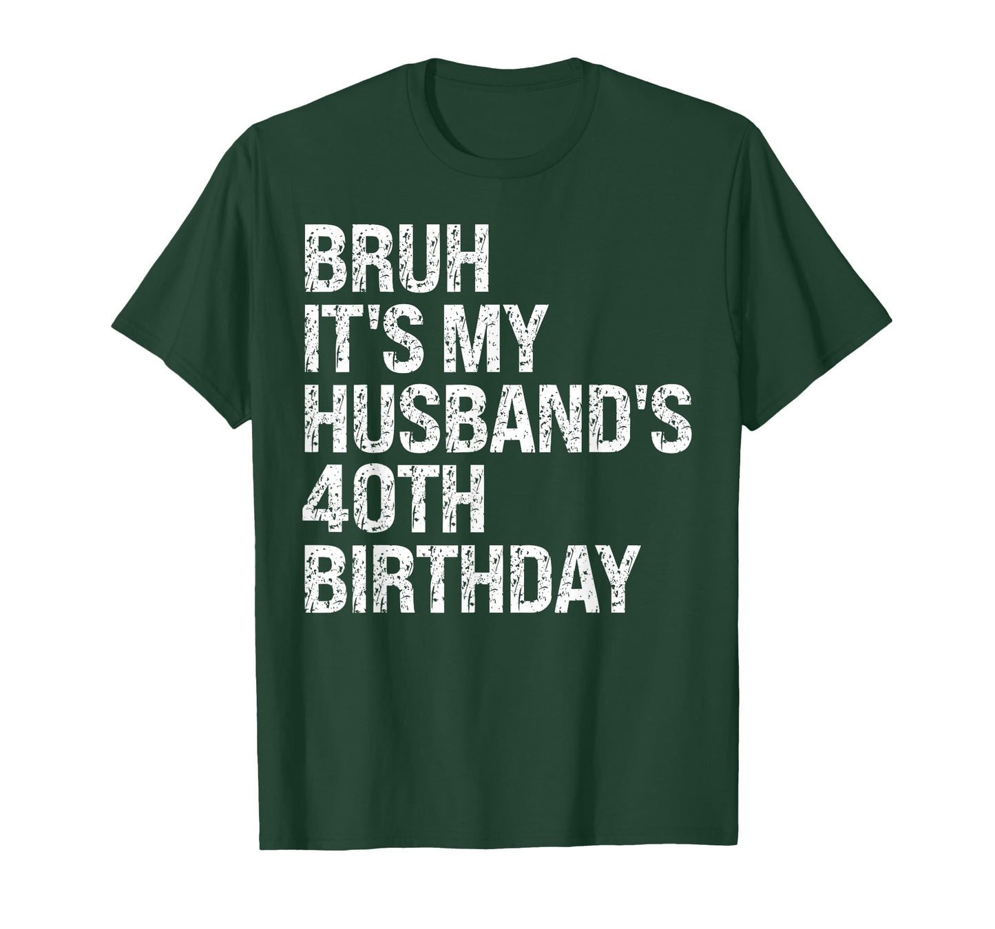 Bruh It's My Husband's 40th Birthday King Couple Happy Funny T-Shirt