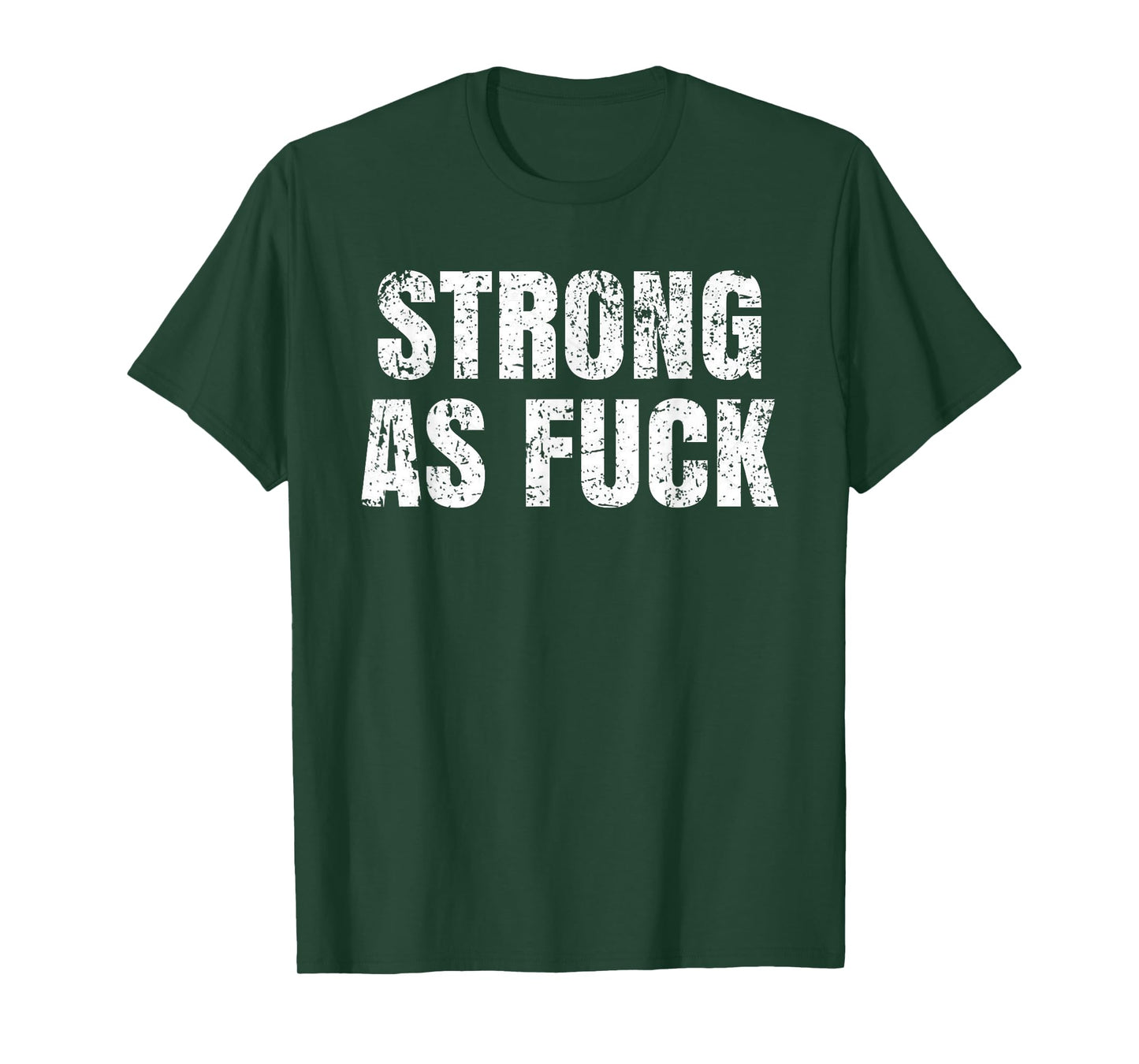Strong As Fuck Gym Workout Training T-Shirt