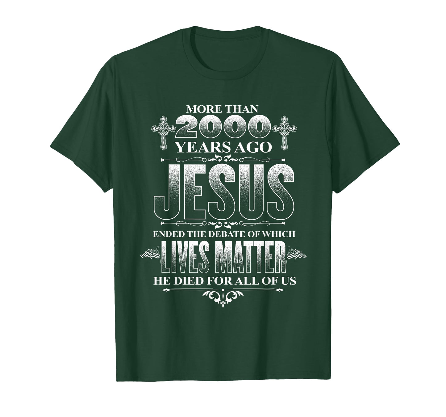 Jesus died for all of us, ending which lives matter Christ T-Shirt
