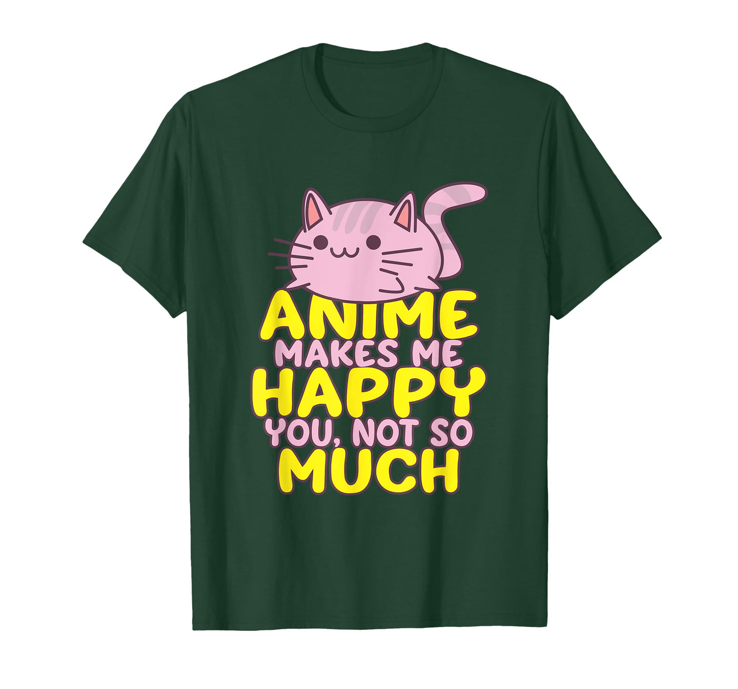 Anime Makes Me Happy You Not So Much Shirt Funny Anime Lover T-Shirt