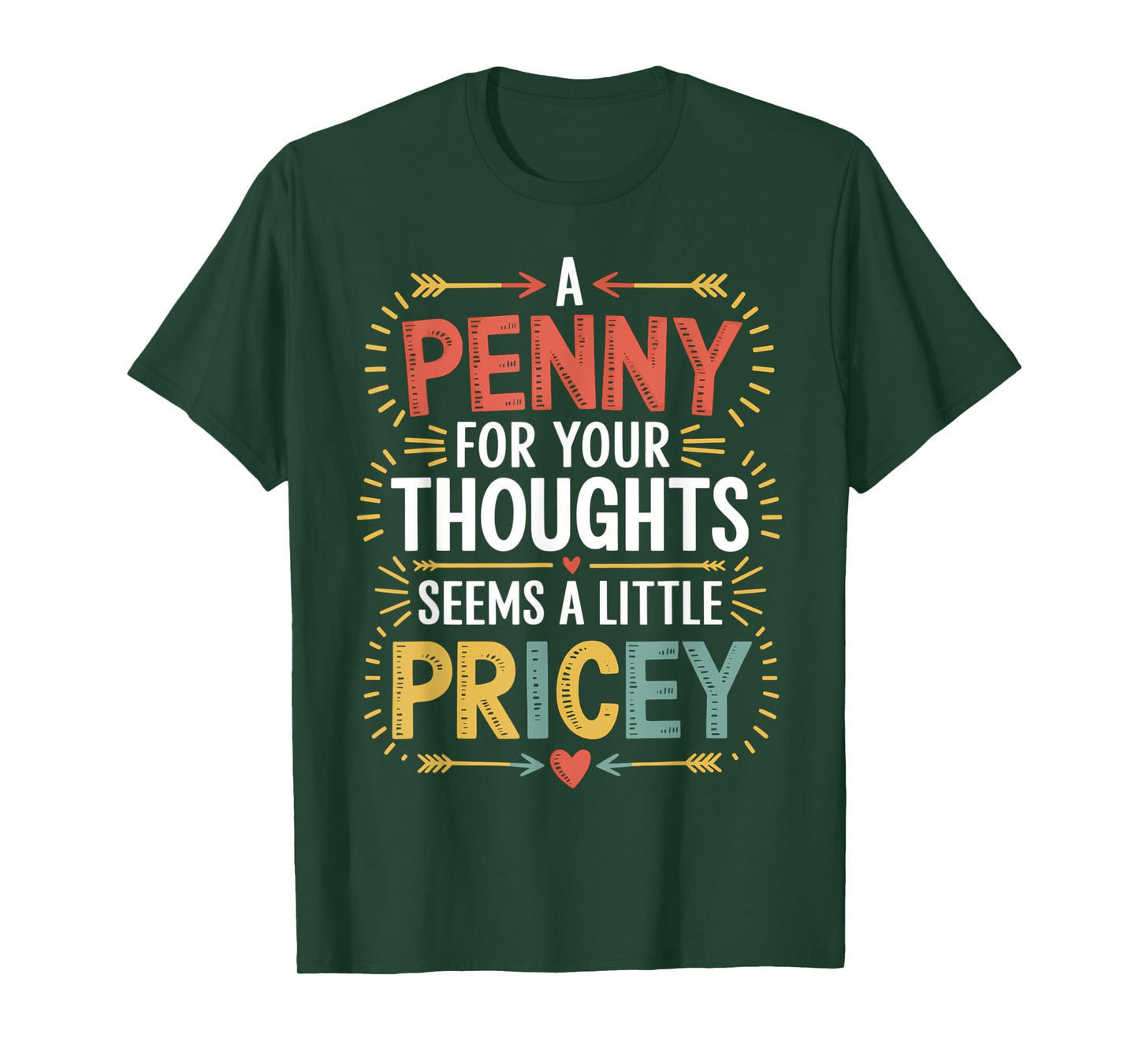 Funny Humor PENNY FOR YOUR THOUGHTS Sarcastic Joke Men Women T-Shirt