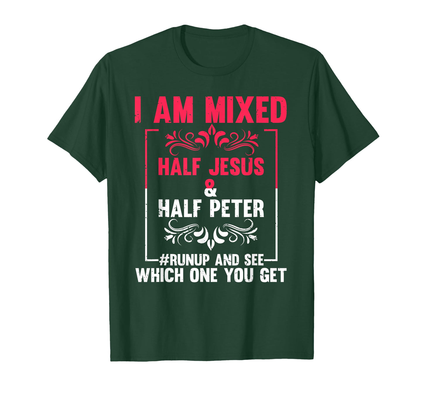 Funny Saying I'm Mixed Half Jesus Half Peter Joke Women Men T-Shirt