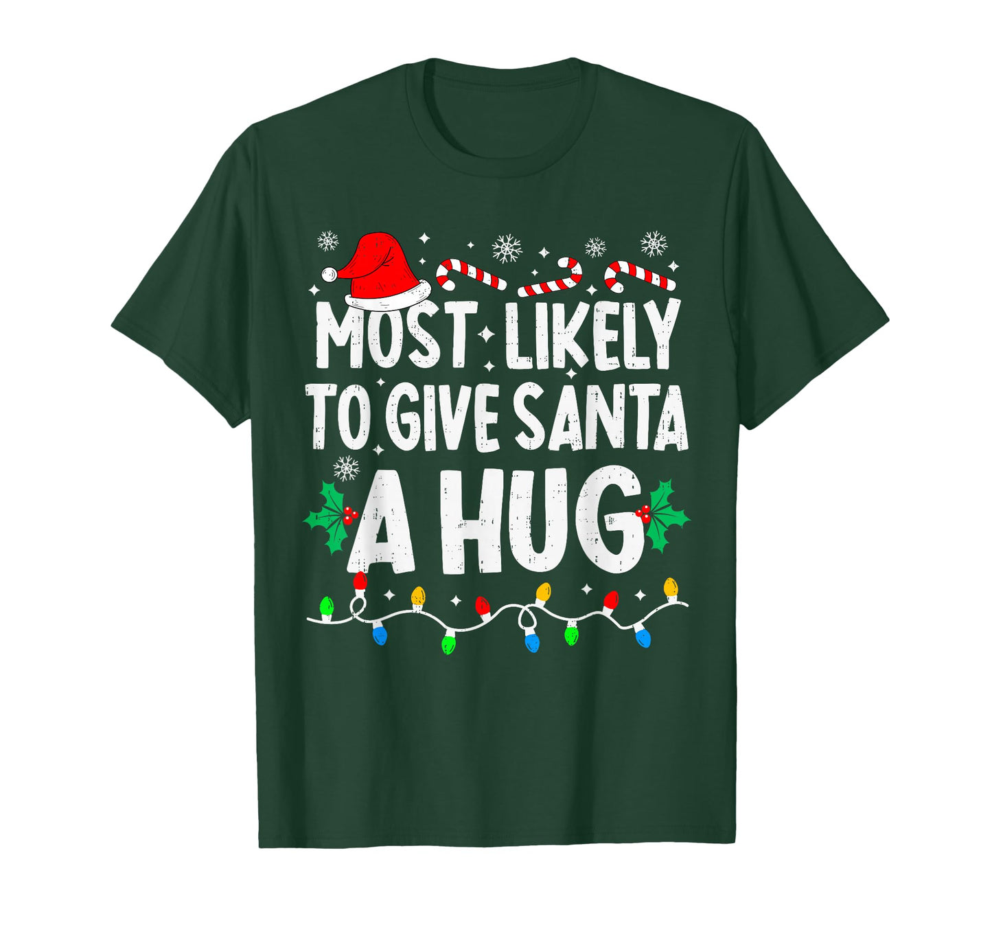 Most Likely to Give Santa Hug Funny Matching Christmas T-Shirt