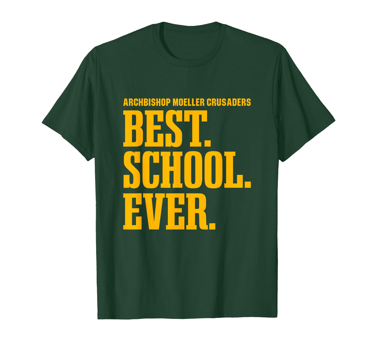 Archbishop Moeller Crusaders Best Ever HS T-Shirt