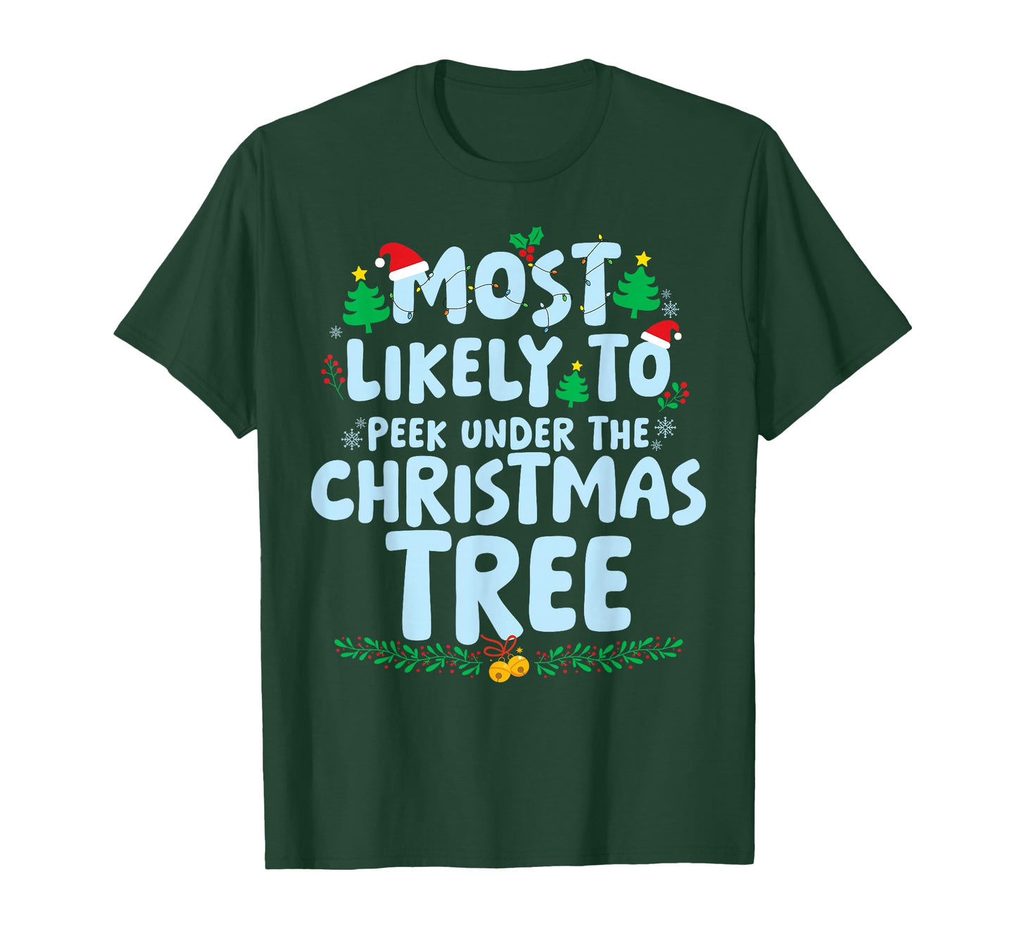 Most Likely to Likely to Peek Under The Christmas Tree T-Shirt