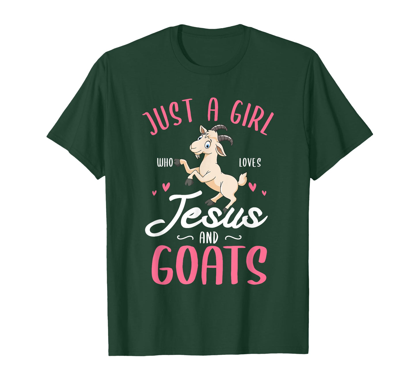Just a girl who loves Jesus and Goats Design for a Goats Fan T-Shirt