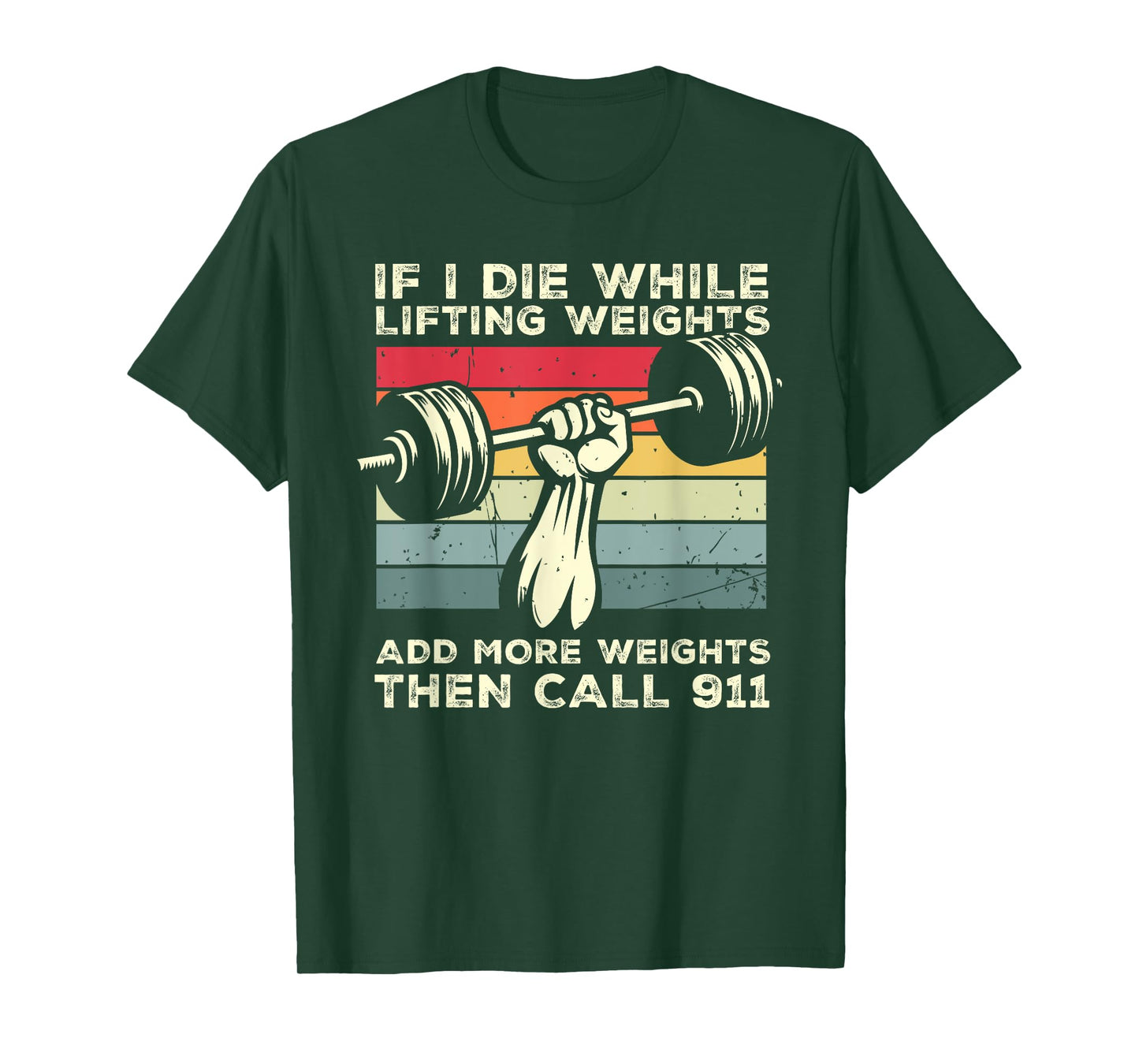 If I Die While Lifting Weights Call 911 Retro Workout Gym T-Shirt