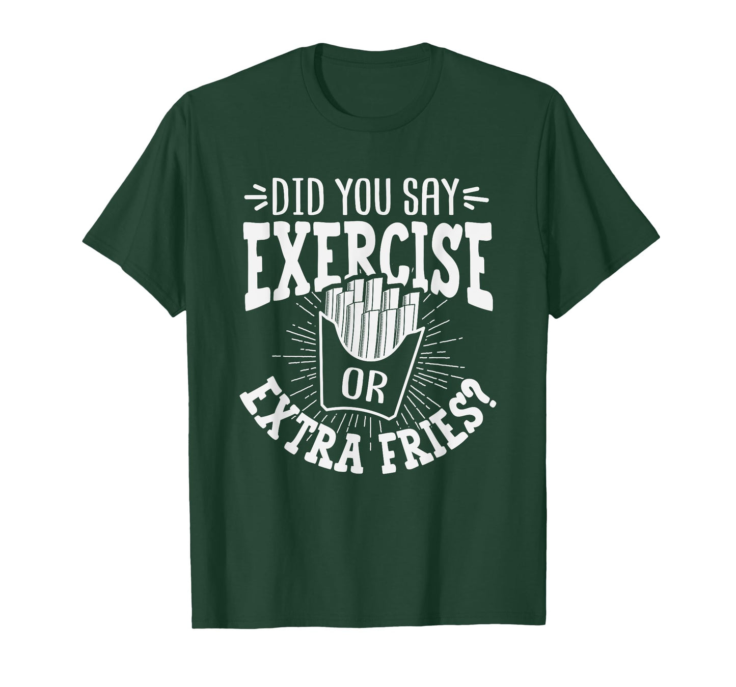 Did You Say Exercise Or Extra Fries? Workout Christmas Gift T-Shirt