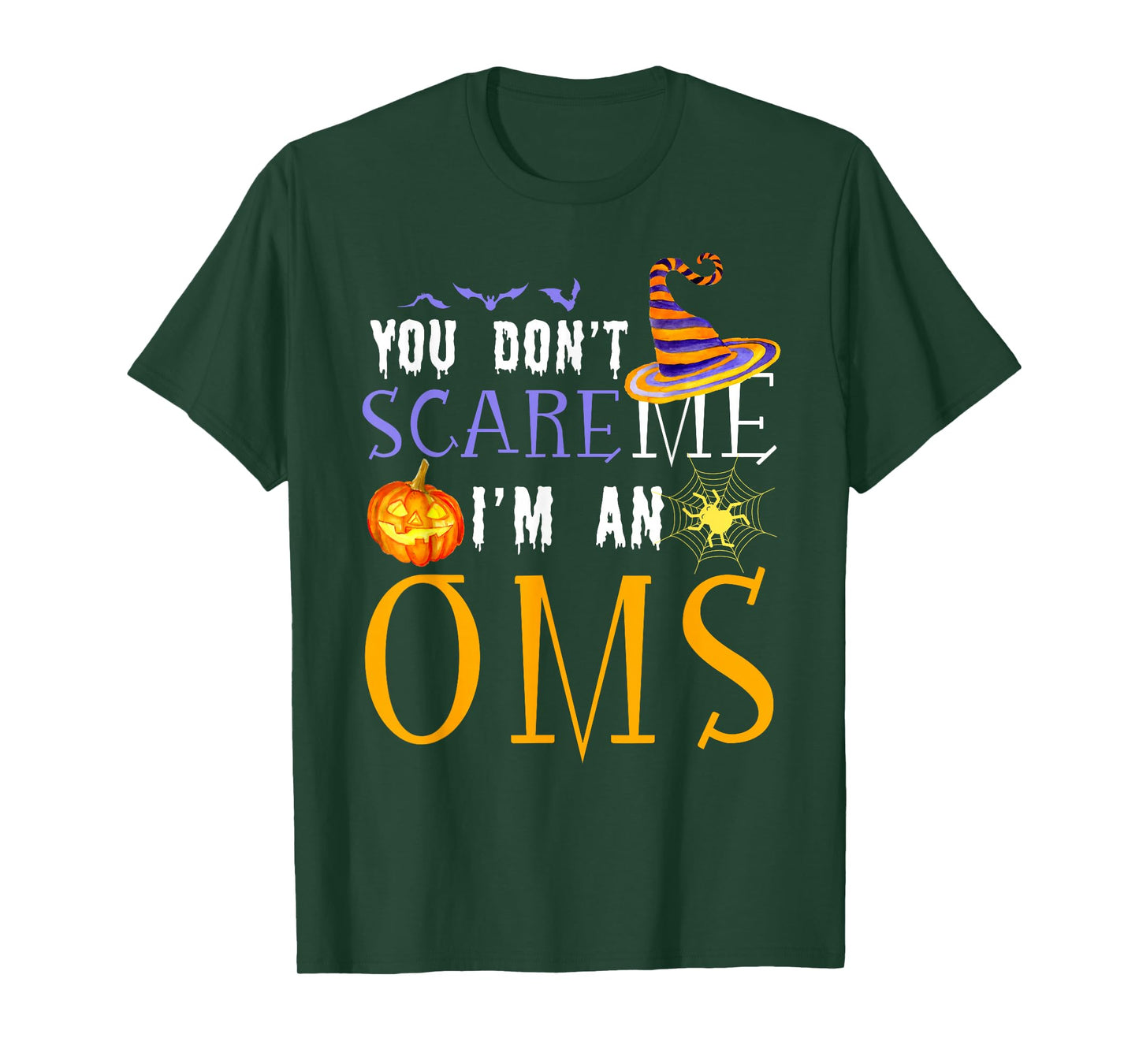 You Don't Scare OMS Halloween Saying Fun T-Shirt