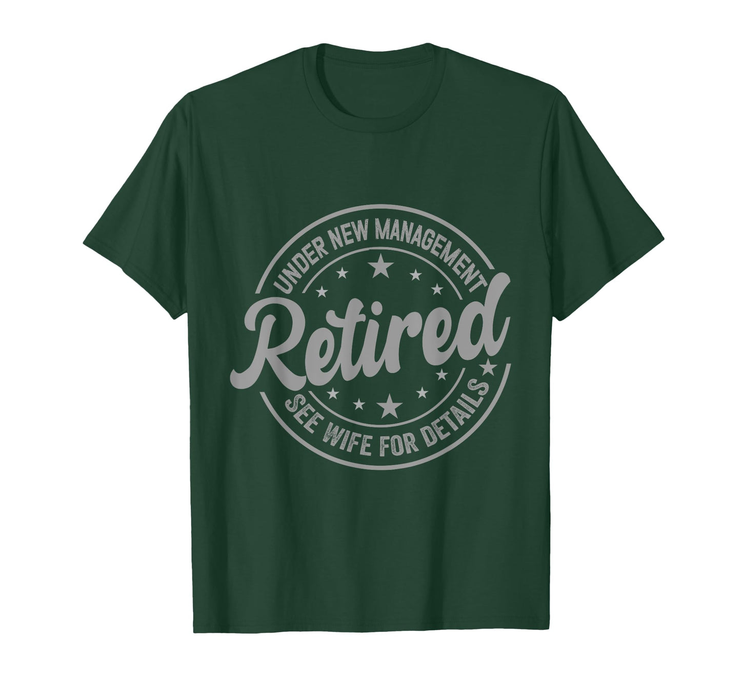 Retired Under New Management See Wife For Details Retirement T-Shirt