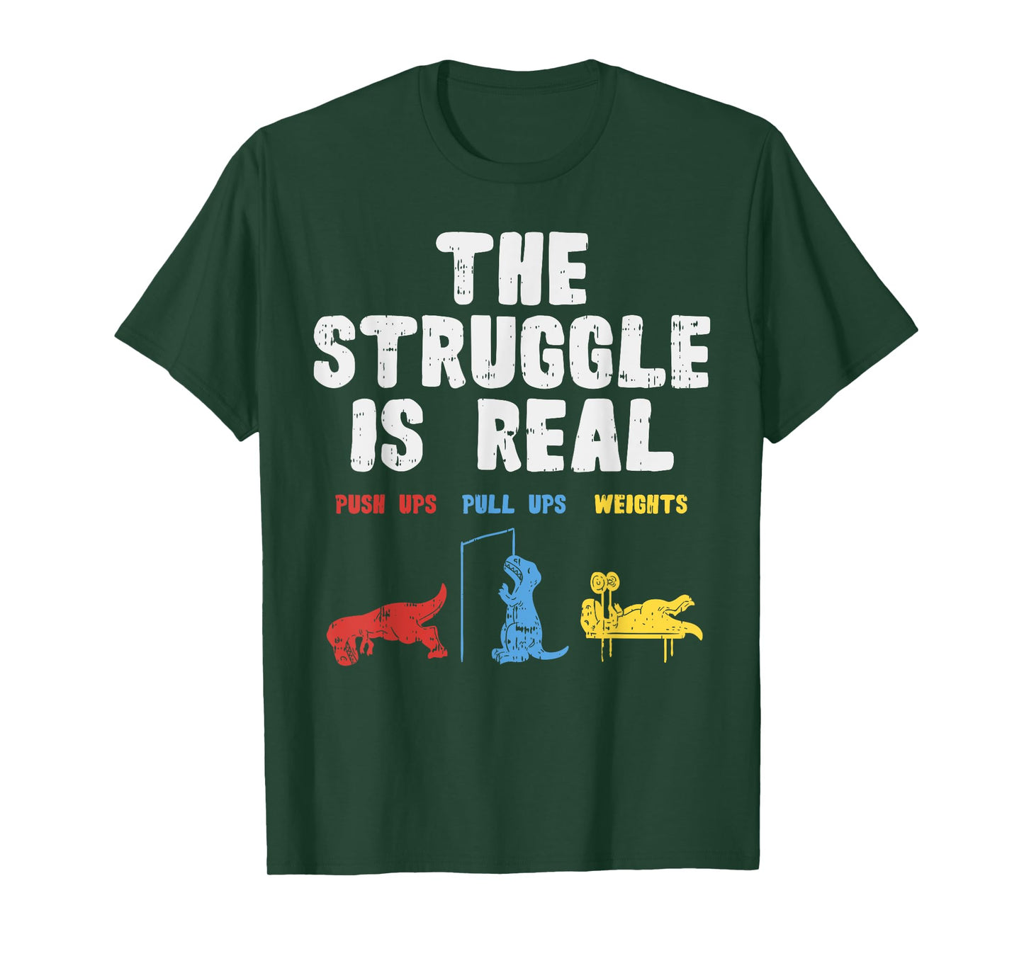 The Struggle Is Real Funny Trex Dino Gym Workout Men Women T-Shirt
