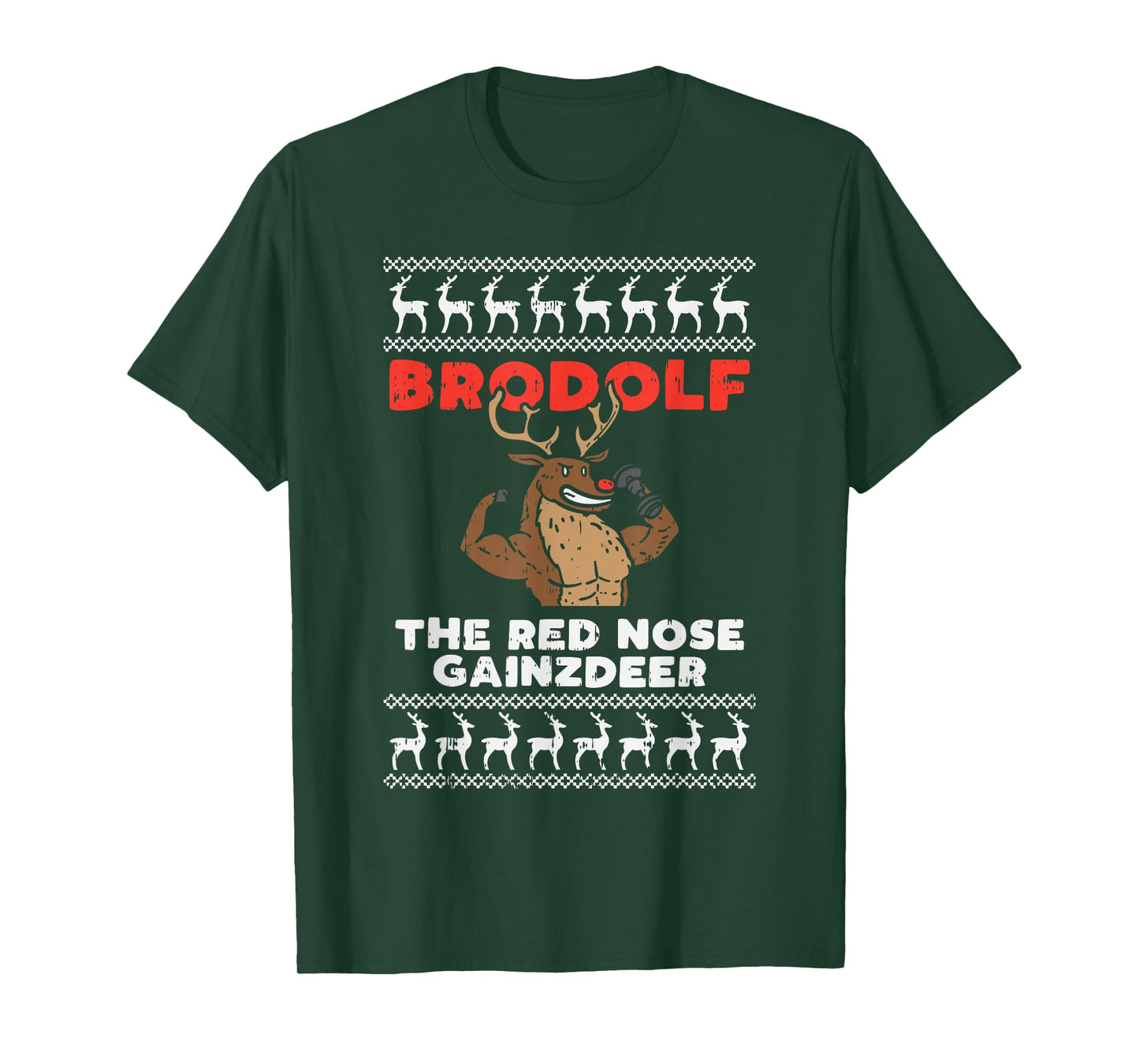 Brodolf Gains Reindeer Funny Gym Ugly Christmas Lifter Gift T-Shirt