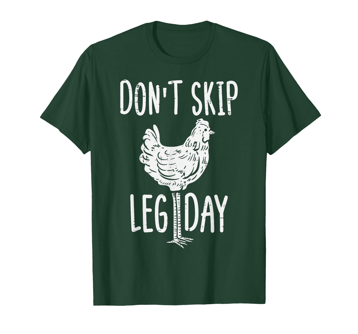 Gym Chicken Dont Skip Leg Day Fun Workout Fitness Men Women T-Shirt