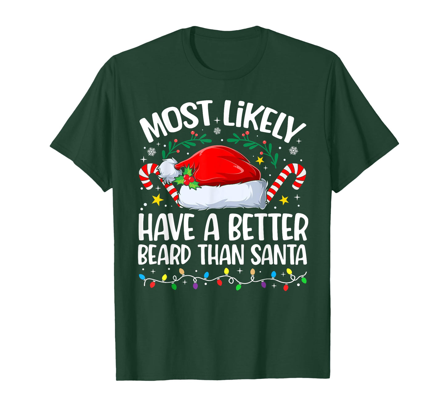 Family Christmas Most Likely Have A Better Beard Than Santa T-Shirt