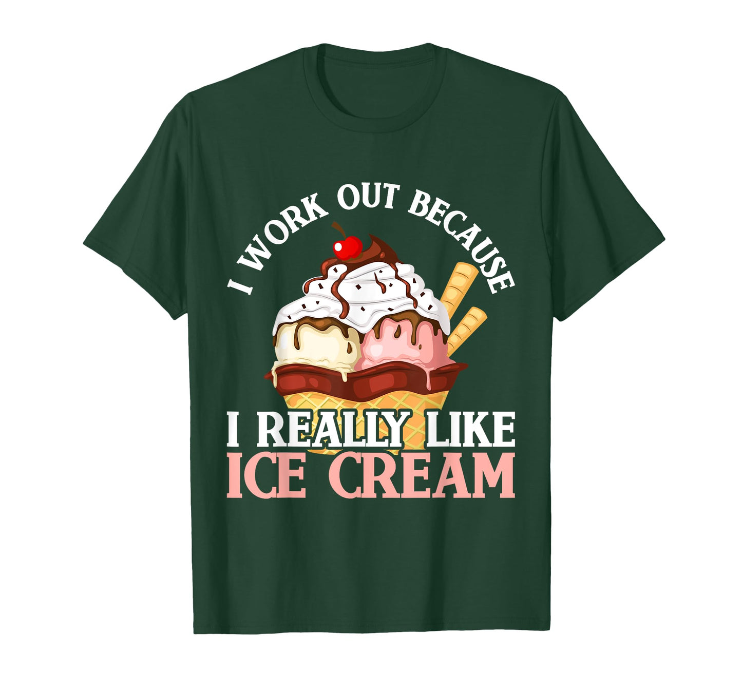 I Work Out Because I Really Like Ice Cream Fitness Cheat Day T-Shirt