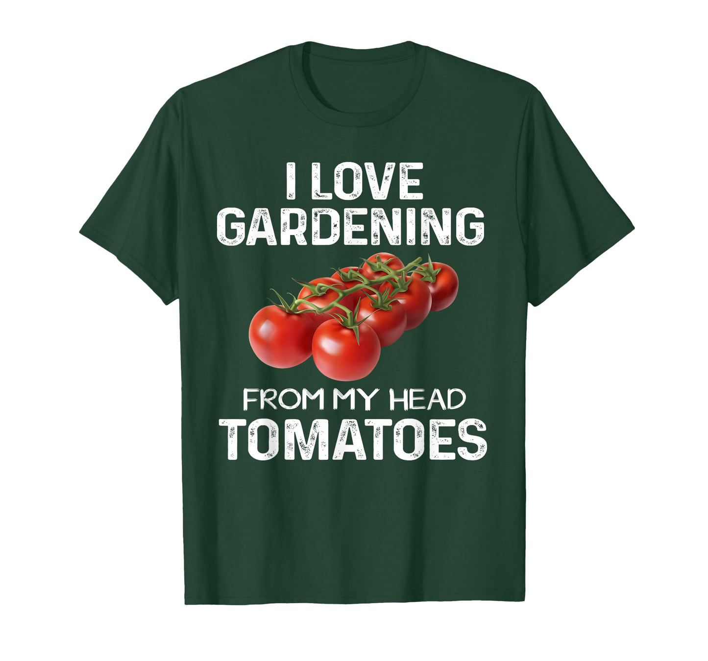 I Love Gardening From My Head Tomatoes Fun Gardener Team T-Shirt
