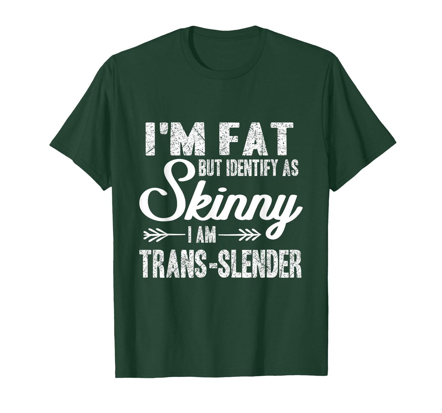I am fat, identify me thin, trans-slim T-Shirt