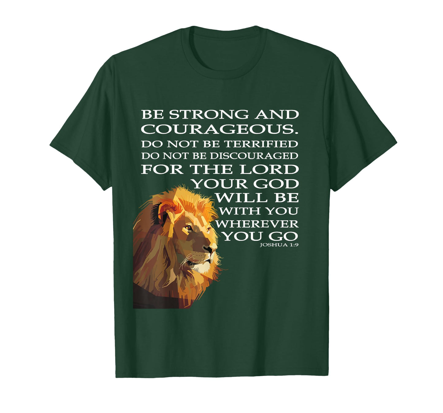 Faith in God - Be Strong and Courageous Joshua 1:9 T-Shirt
