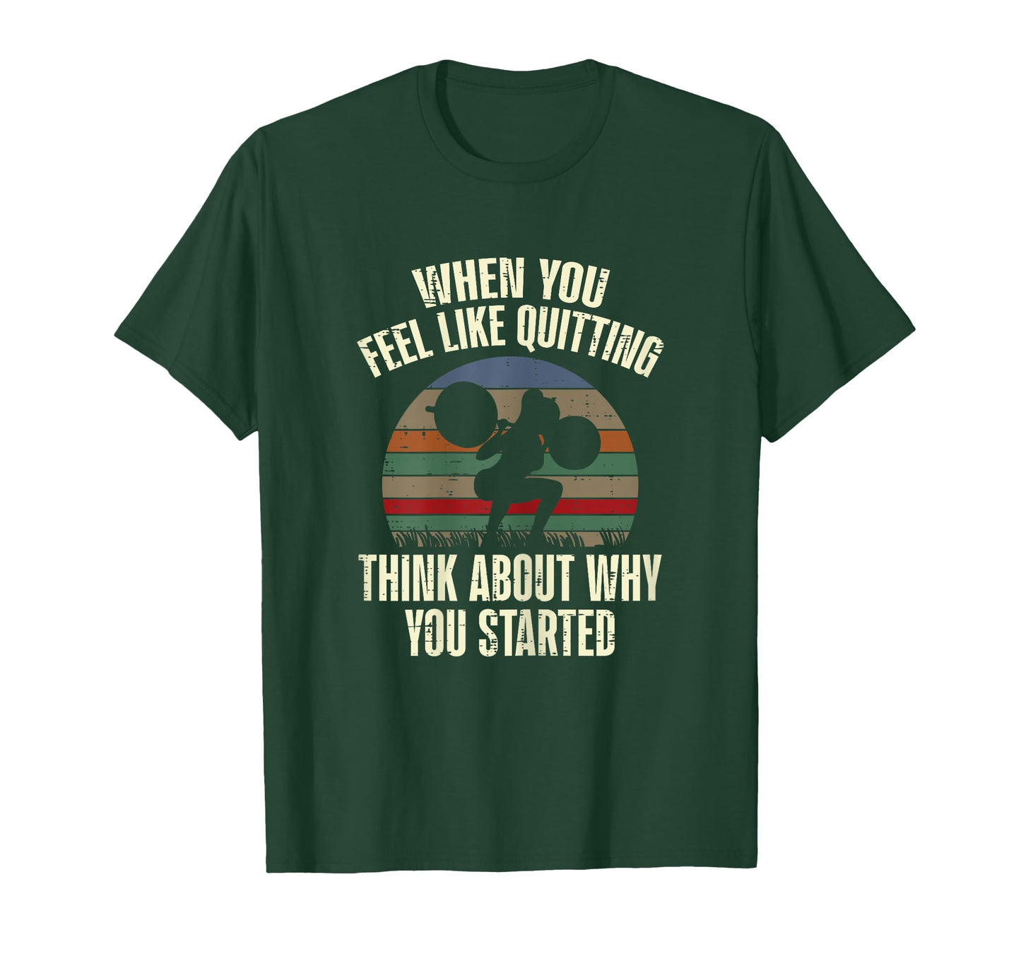 Gym When You Feel Like Quitting Workout Motivational Women T-Shirt