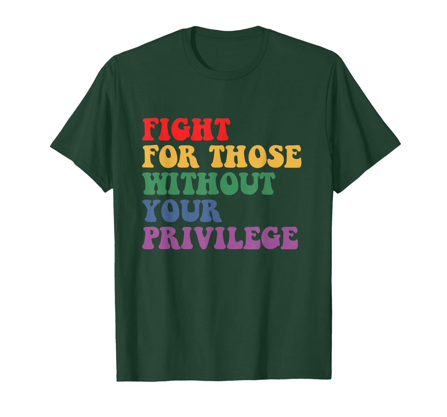 Fight For Those Without Your Privilege Civil Rights Protest T-Shirt