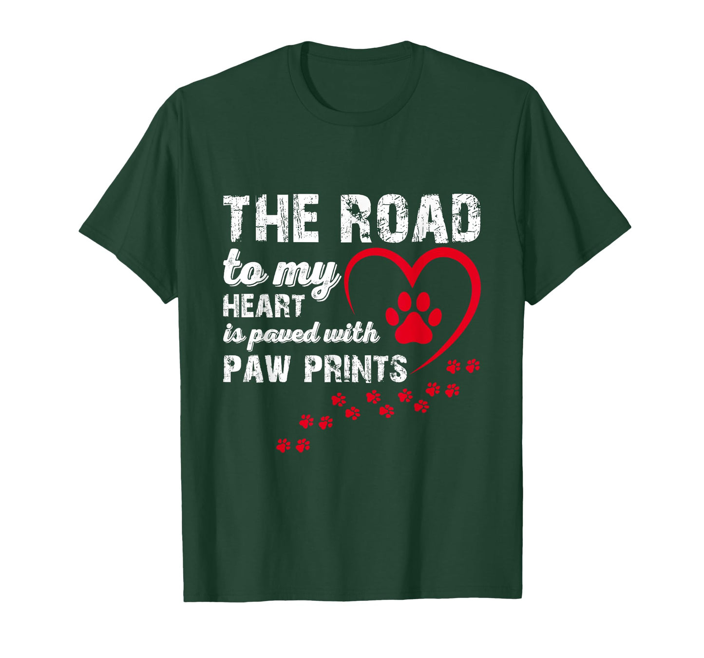 The Road to my Heart is Paved with Paw Prints T-Shirt