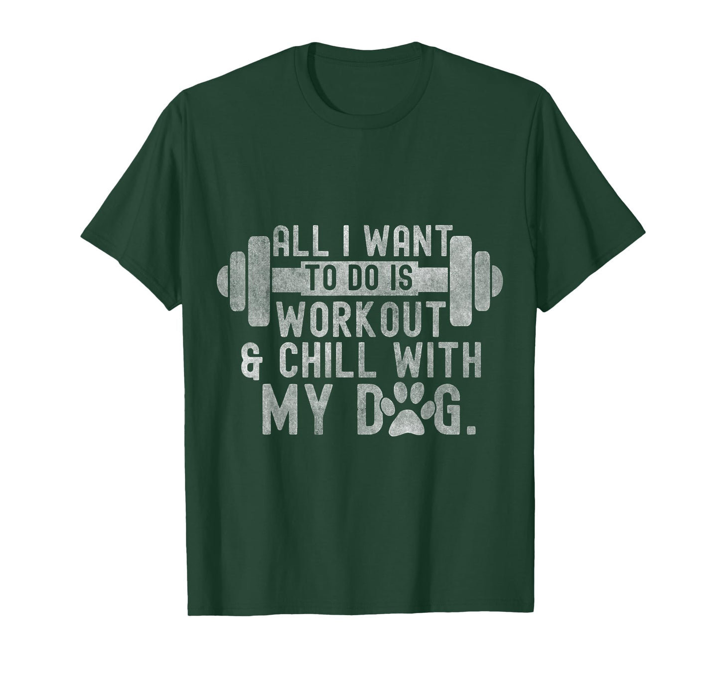 All I Want To Do Is Workout And Chill With My Dog Funny Gym Men Women T-Shirt