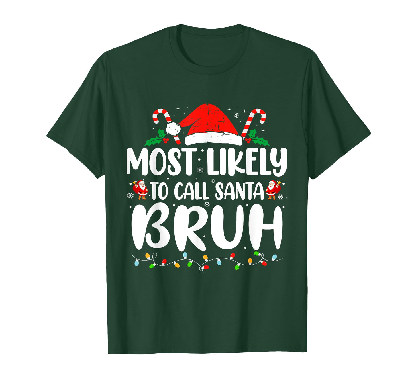 Most Likely to Call Santa Bruh Christmas Family Matching T-Shirt