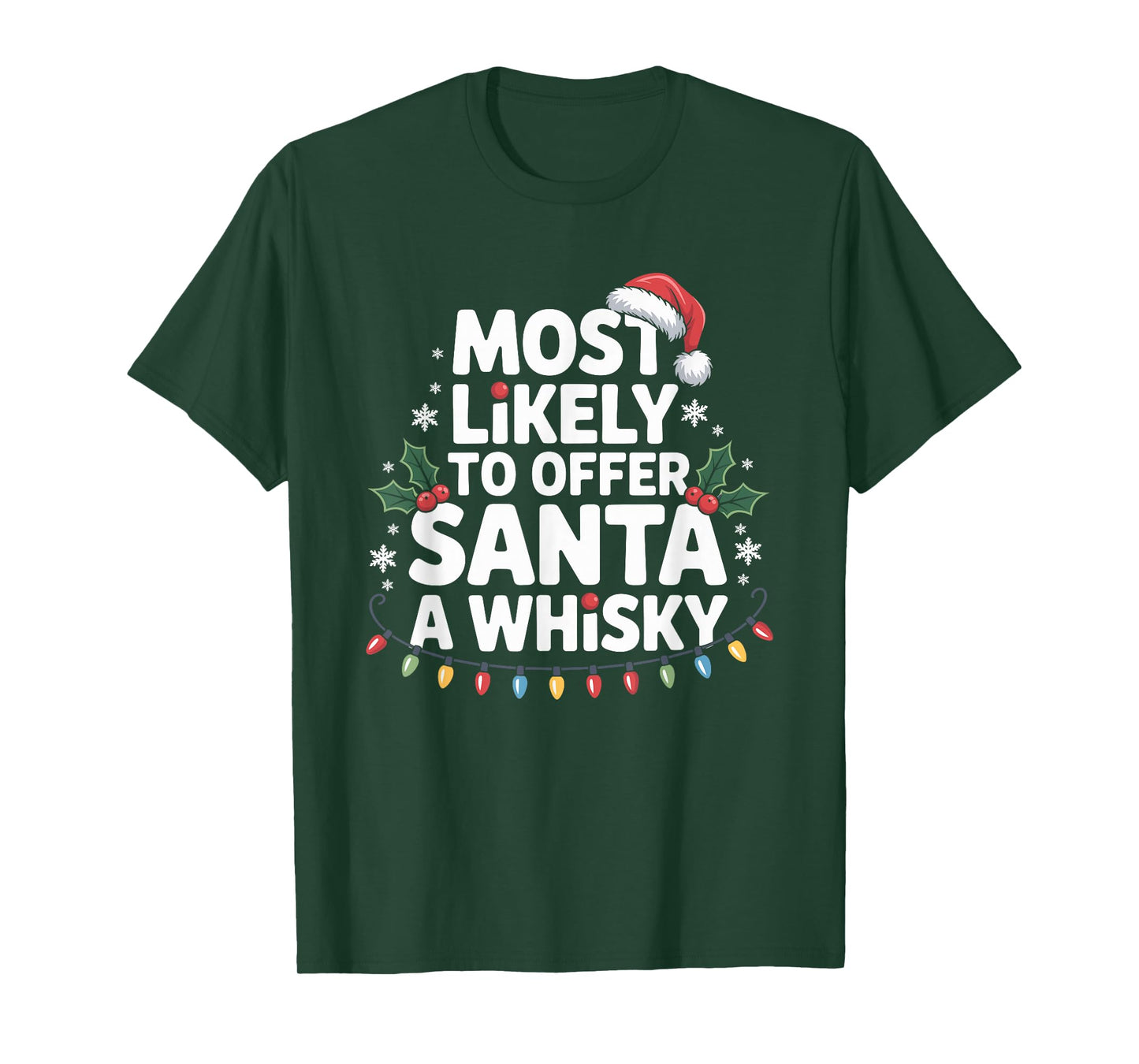 Most Likely to Offer Santa A Whisky Funny Drinking Christmas T-Shirt